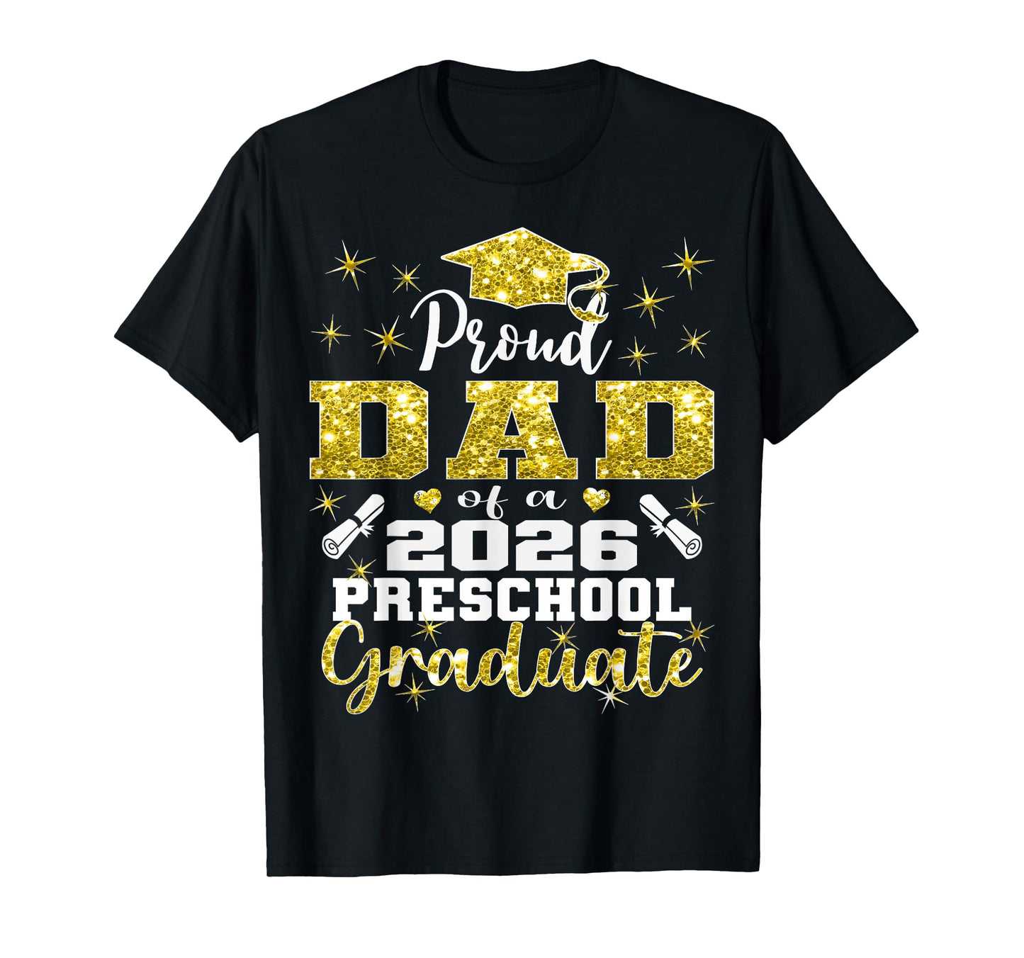 Proud Dad Preschool Graduate 2026 T-Shirt - Novelty Apparel Unisex - T-Shirt, Sweatshirt, Hoodie