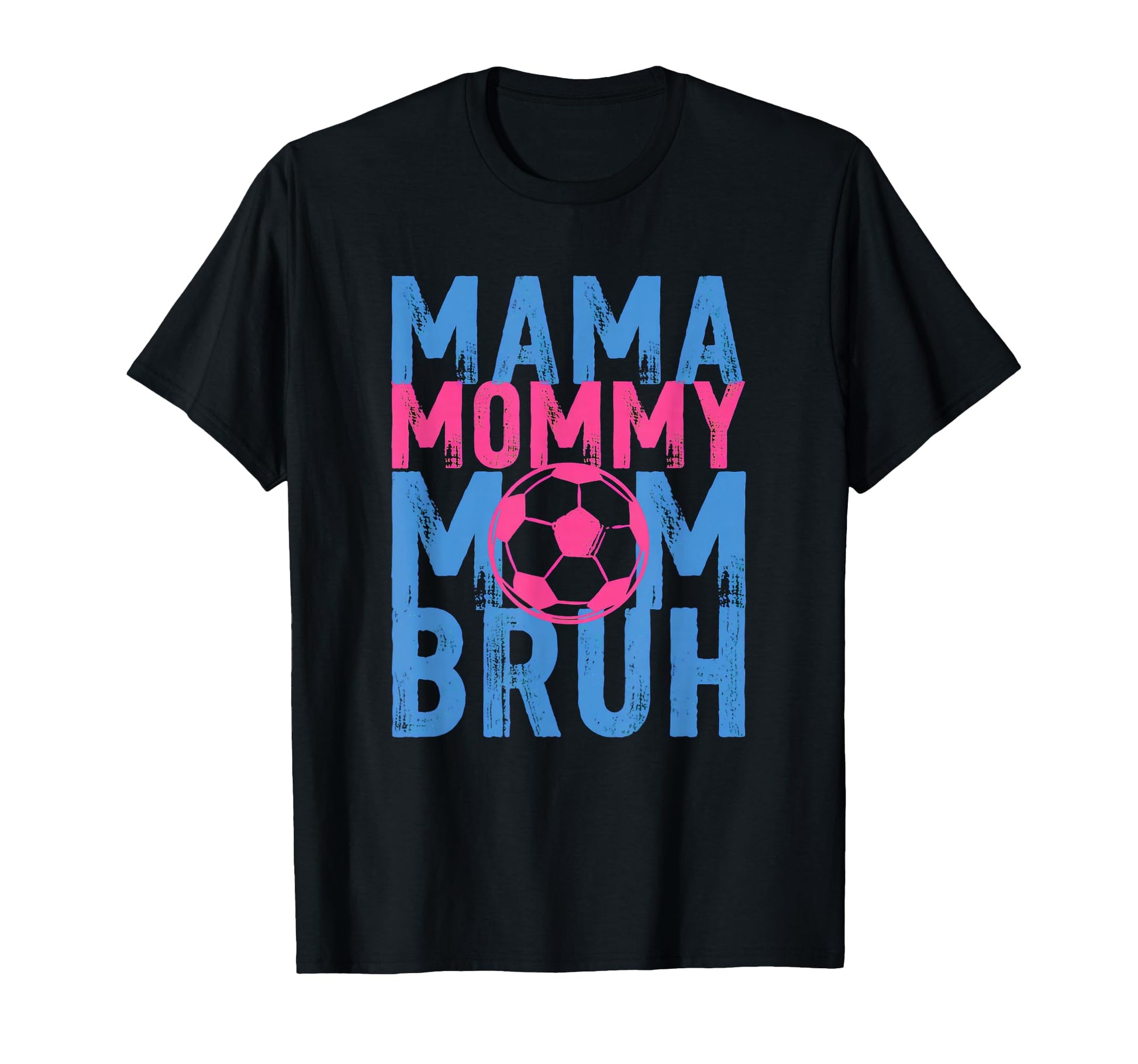 Mama Mommy Mom Bruh Soccer Drip T-Shirt - Fun Novelty Design Unisex - T-Shirt, Sweatshirt, Hoodie