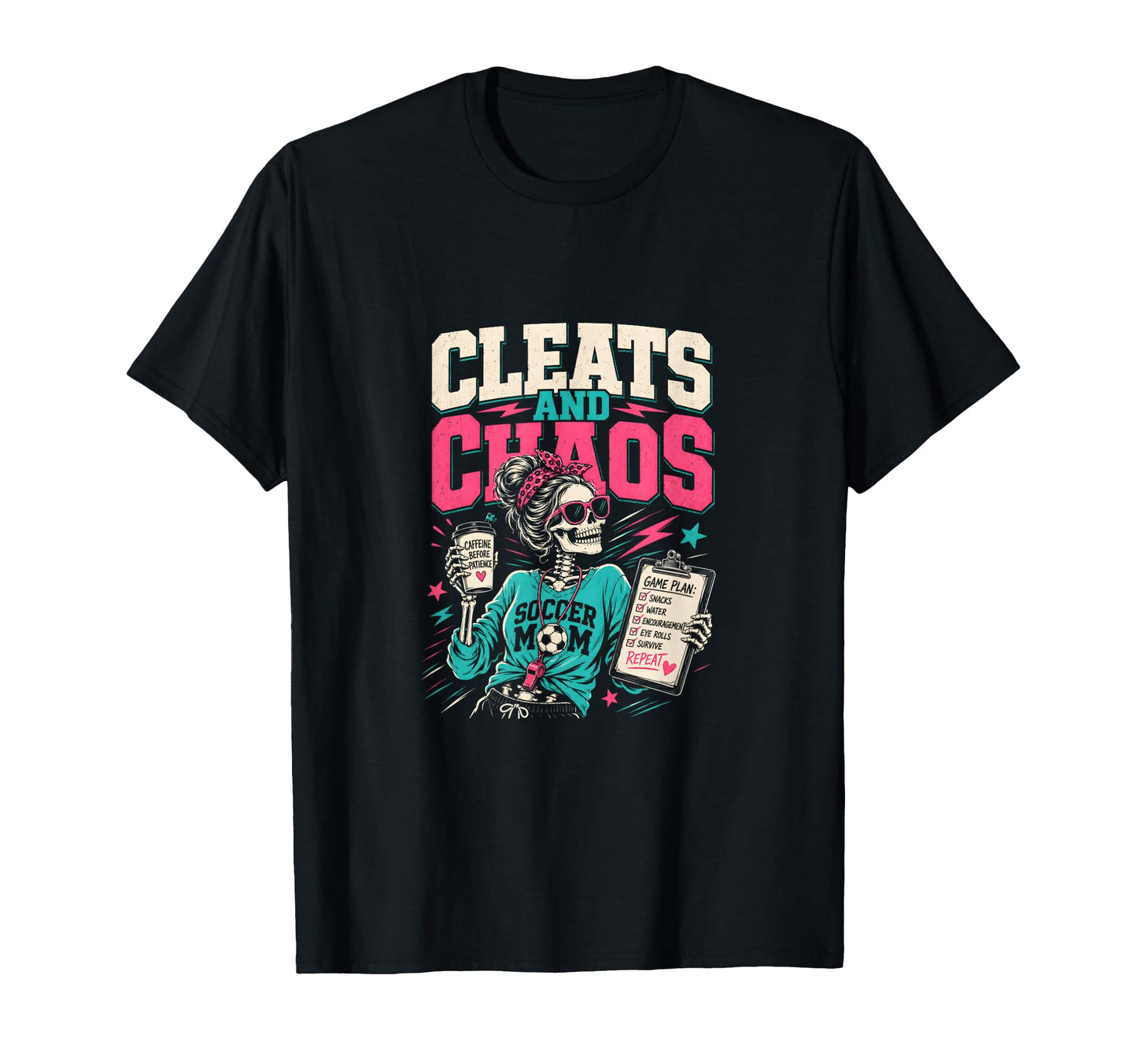 Cleats And Chaos Soccer Mom T-Shirt - Streetwear Style Unisex - T-Shirt, Sweatshirt, Hoodie