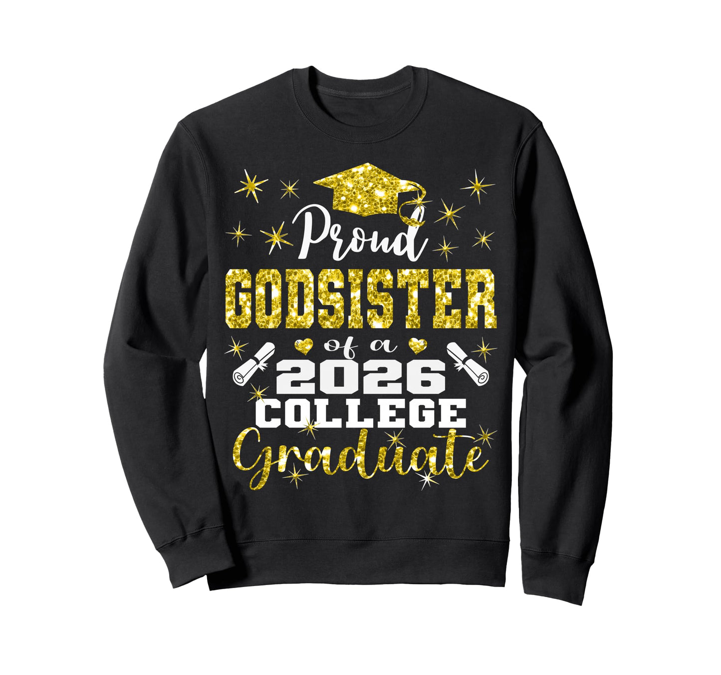 Proud Godsister 2026 College Sweatshirt - Unique Graphic for Adults - T-Shirt, Sweatshirt, Hoodie