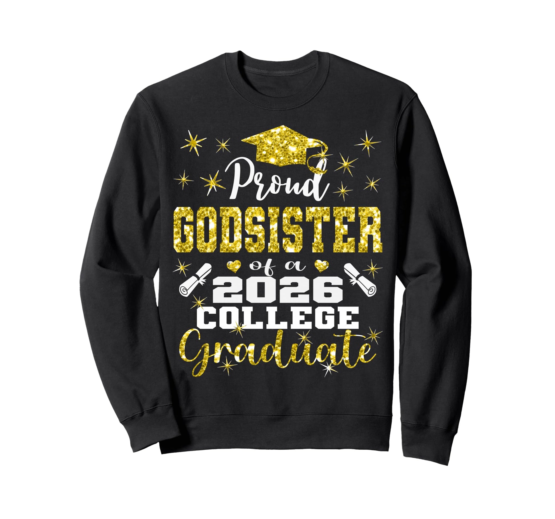 Proud Godsister 2026 College Sweatshirt - Unique Graphic for Adults - T-Shirt, Sweatshirt, Hoodie