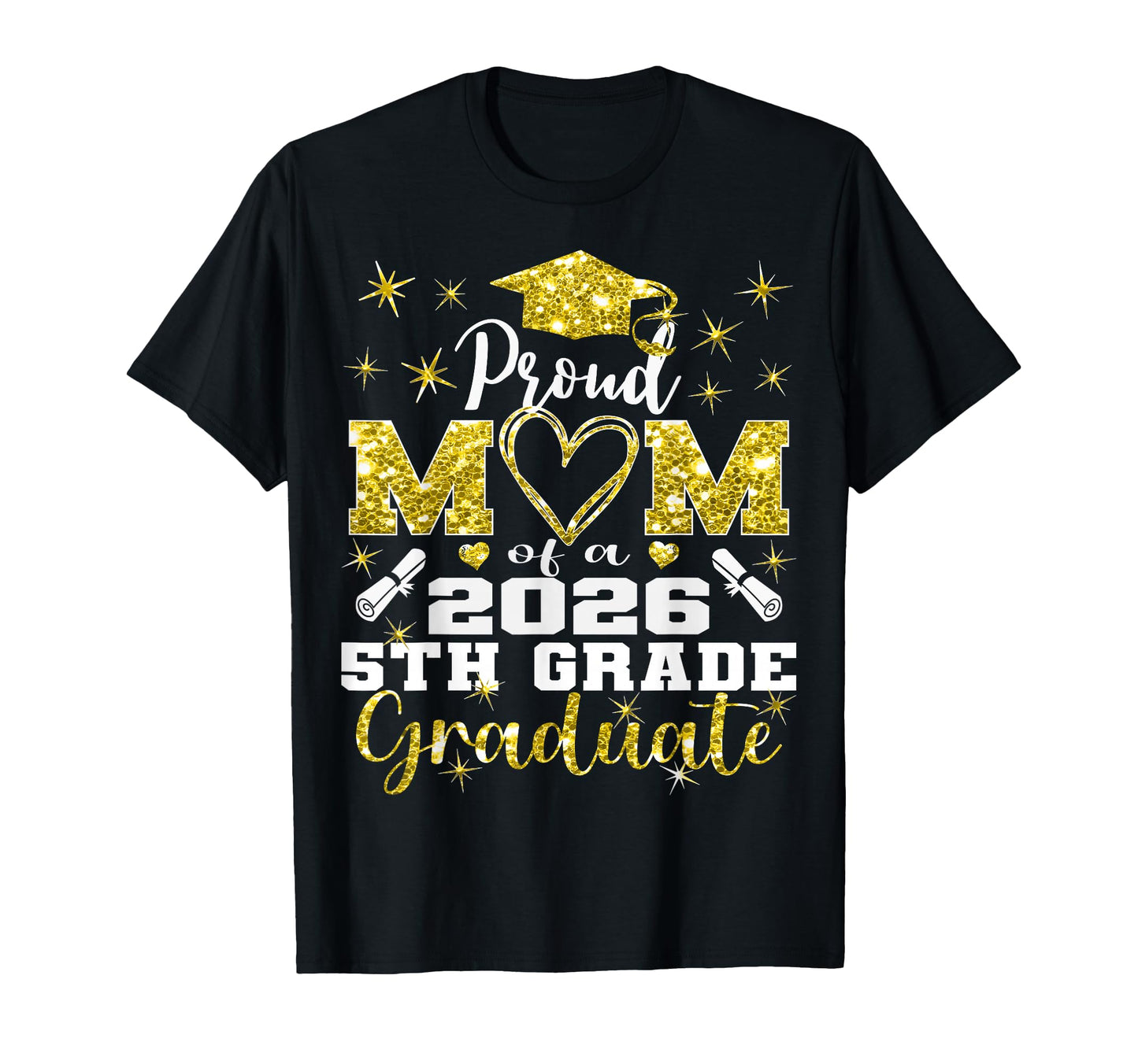 Proud Mom 5Th Grade Graduate 2026 T-Shirt - Casual Everyday Wear Men Women - T-Shirt, Sweatshirt, Hoodie