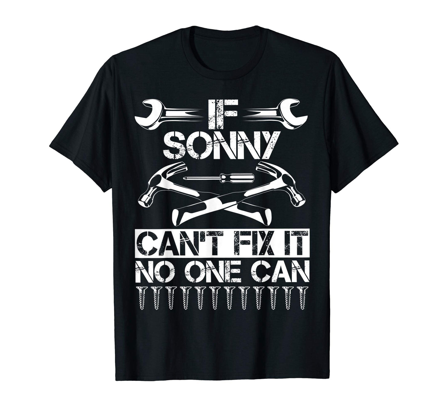 Sonny Fix It Funny Birthday Personalized T-Shirt - Graphic Print Men Women - T-Shirt, Sweatshirt, Hoodie