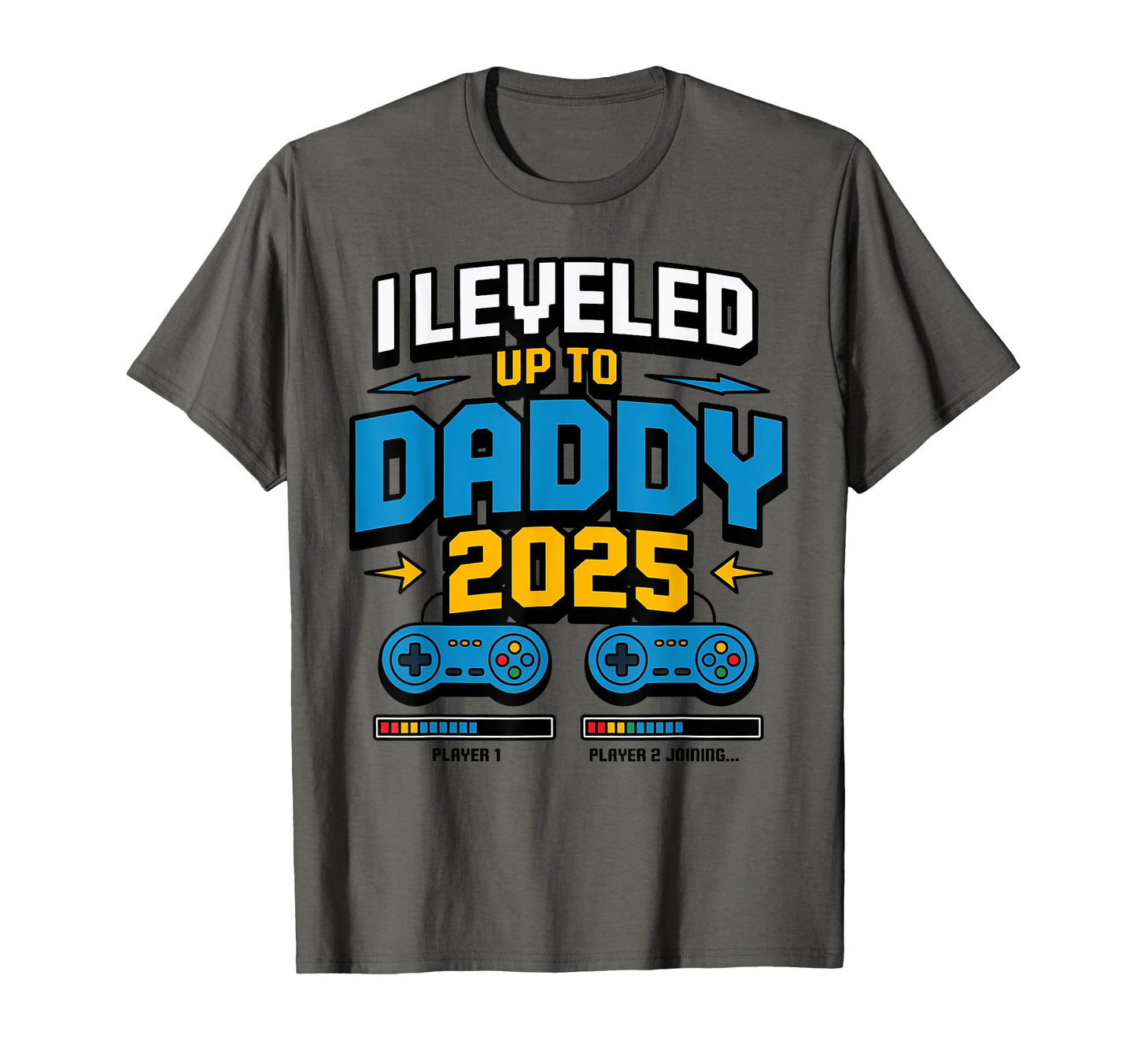 I Leveled Up To Daddy 2025 Funny Mens T-Shirt - Minimalist Print Unisex - T-Shirt, Sweatshirt, Hoodie