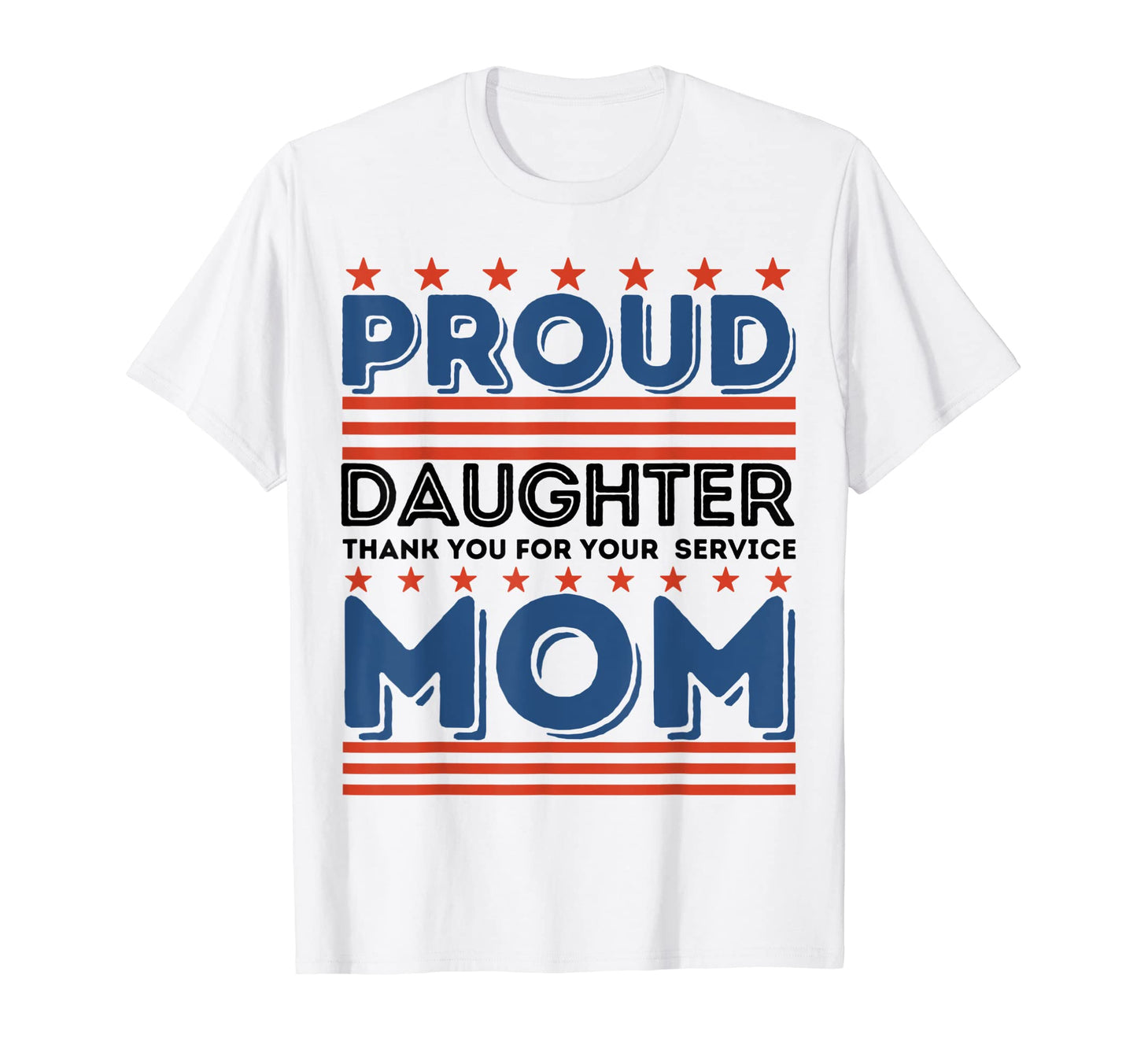 Proud Daughter Thank You Your Service T-Shirt - Trendy Graphic for Adults - T-Shirt, Sweatshirt, Hoodie