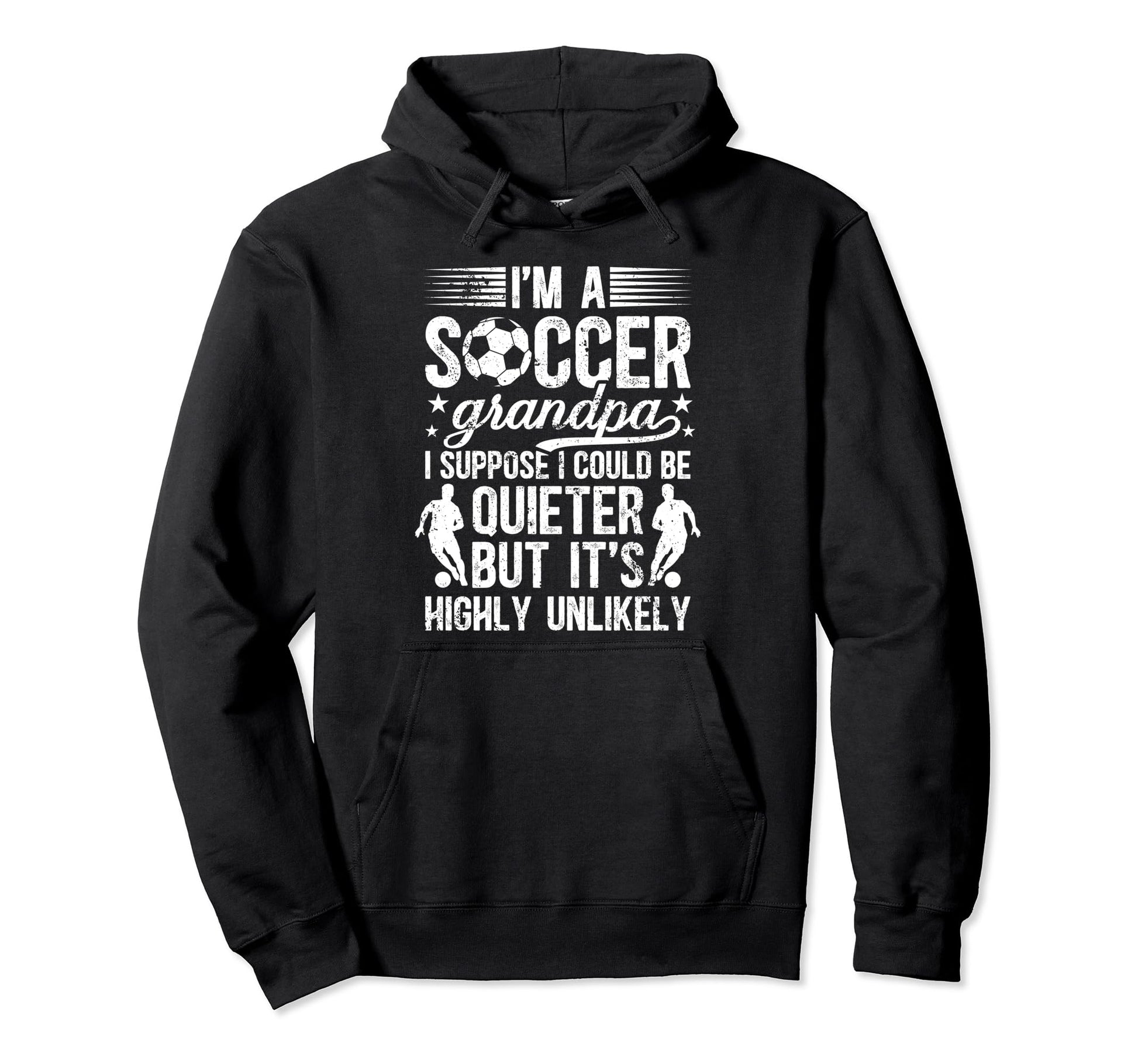 Im Soccer Grandpa Soccer Player Grandfather Hoodie - Novelty Apparel Unisex - T-Shirt, Sweatshirt, Hoodie