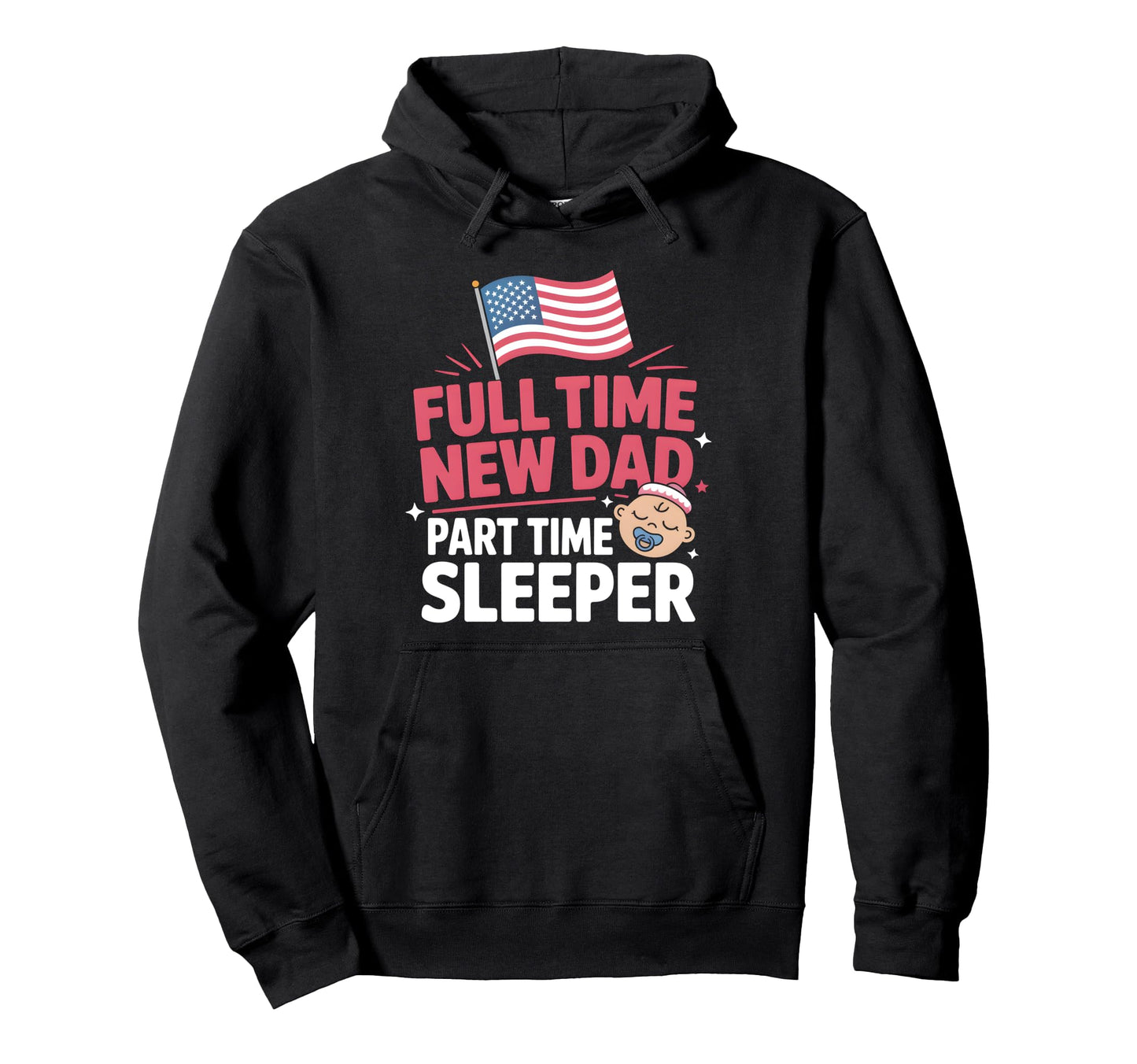 Full Time Dad Part Time Sleeper New Dad Hoodie - Aesthetic Graphic Unisex - T-Shirt, Sweatshirt, Hoodie