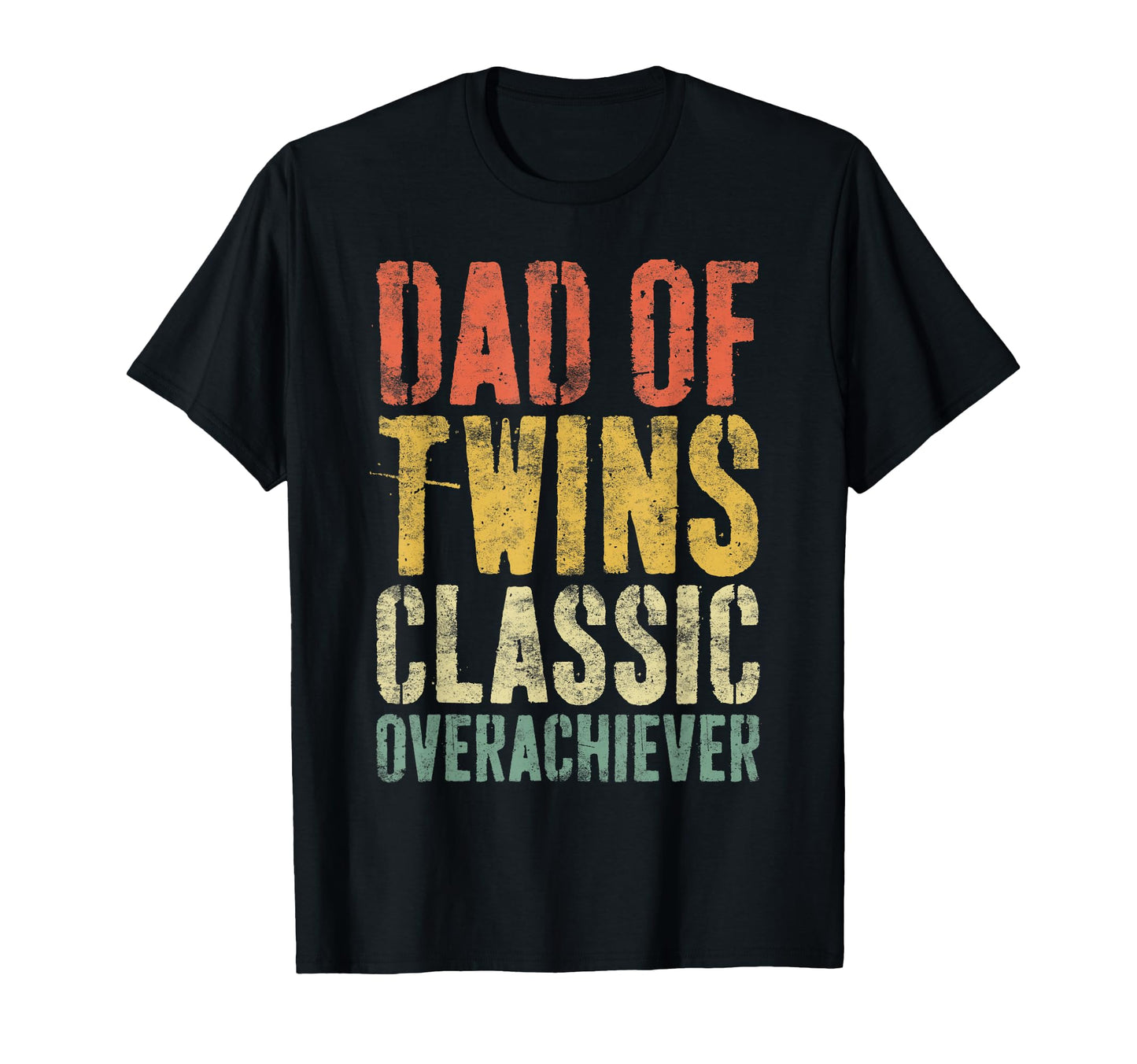 Dad Twins Overachiever Fathers Day T-Shirt - Unique Graphic Unisex - T-Shirt, Sweatshirt, Hoodie