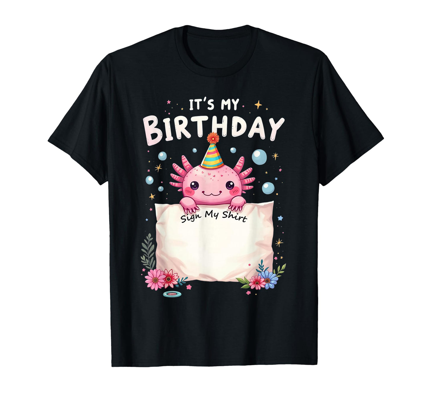 Its My Birthday Sign My Novelty Party T-Shirt - Custom Art Print Men Women - T-Shirt, Sweatshirt, Hoodie