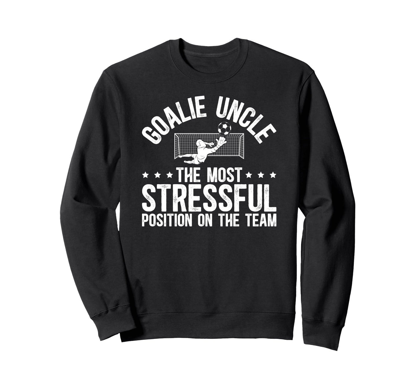 Funny Soccer Goalie Uncle Soccer Sweatshirt - Fun Novelty Design Unisex - T-Shirt, Sweatshirt, Hoodie