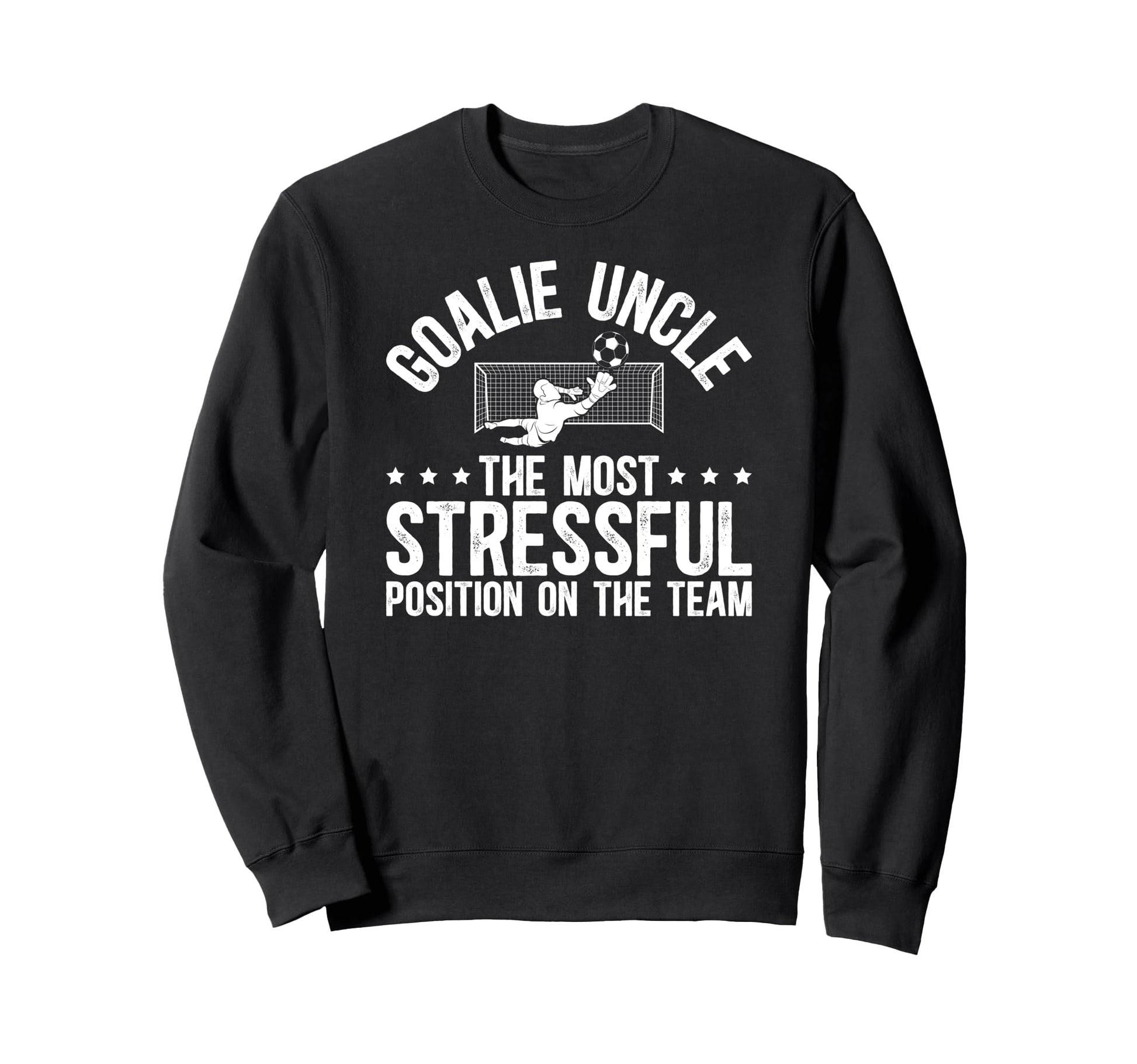 Funny Soccer Goalie Uncle Soccer Sweatshirt - Fun Novelty Design Unisex - T-Shirt, Sweatshirt, Hoodie