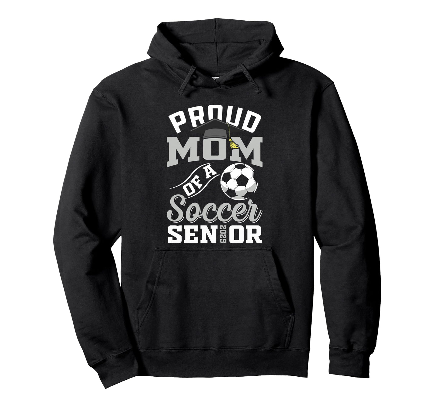 Proud Mom Soccer Senior Class 2025 Hoodie - Fun Novelty Design for Adults - T-Shirt, Sweatshirt, Hoodie