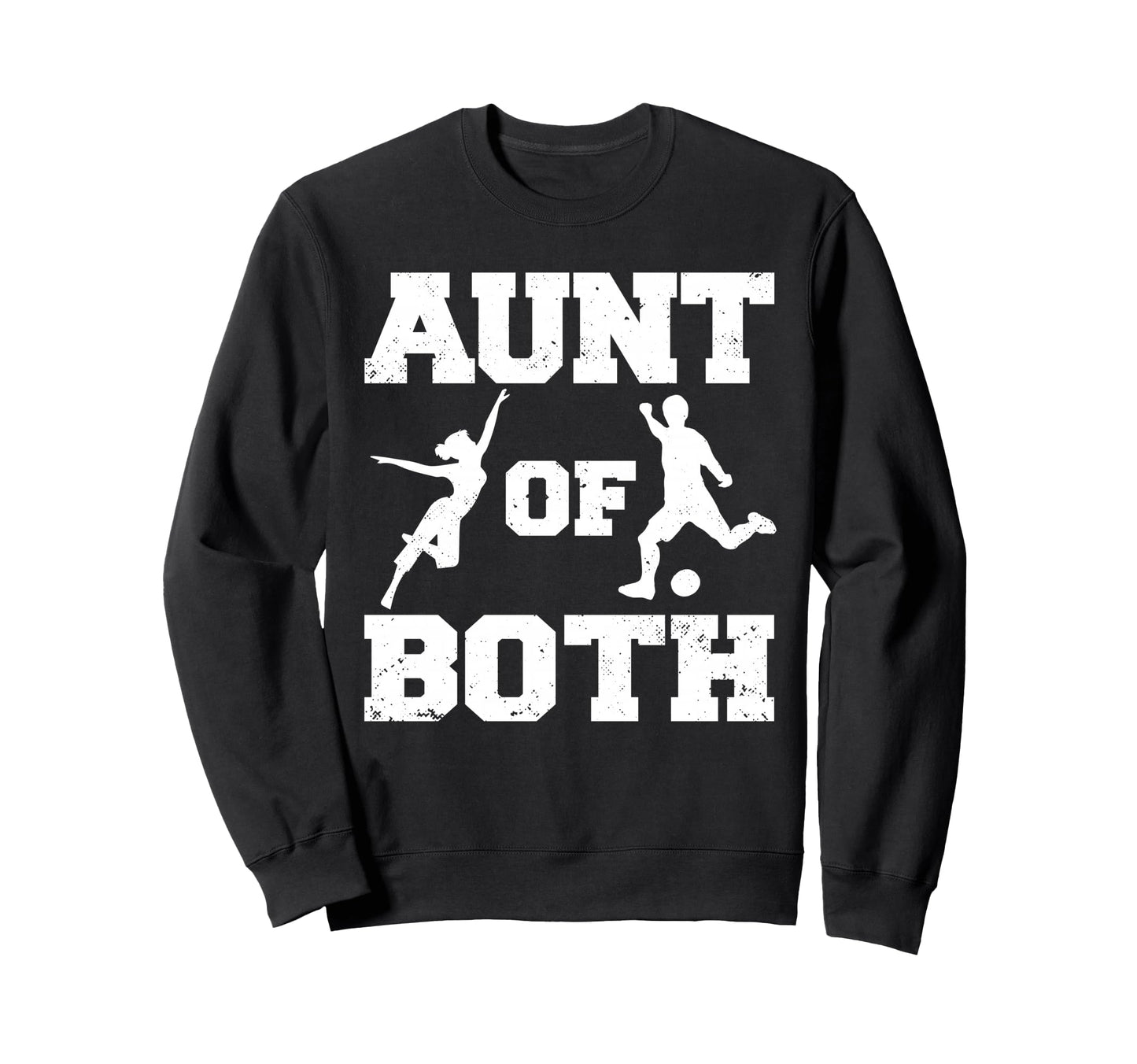 Aunt Both Dance And Soccer Sweatshirt - Casual Everyday Wear for Adults - T-Shirt, Sweatshirt, Hoodie
