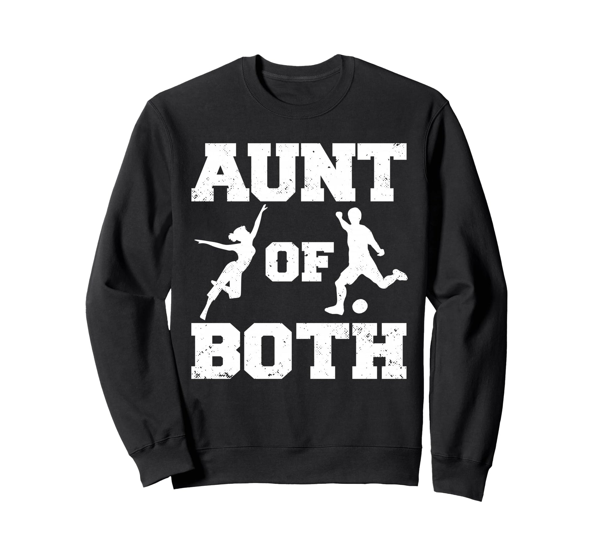 Aunt Both Dance And Soccer Sweatshirt - Casual Everyday Wear for Adults - T-Shirt, Sweatshirt, Hoodie