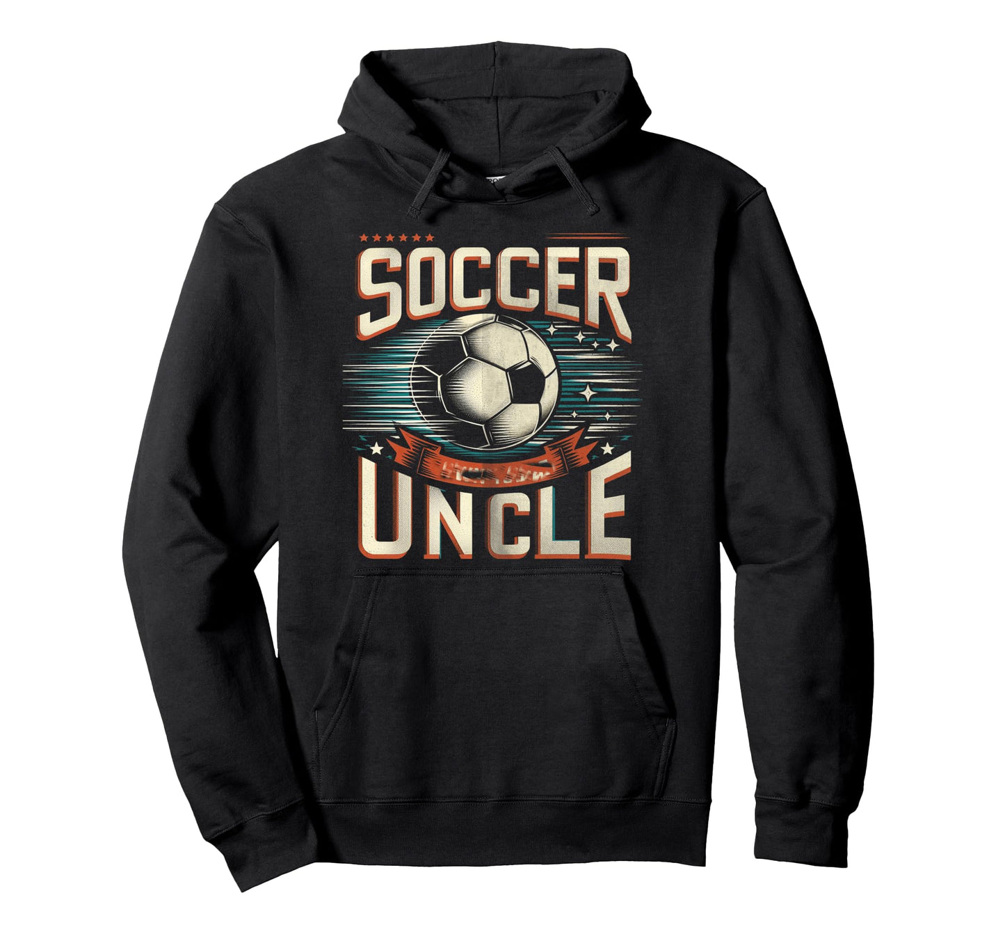 Soccer Uncle Football Lover Gifts Hoodie - Trendy Graphic Unisex - T-Shirt, Sweatshirt, Hoodie