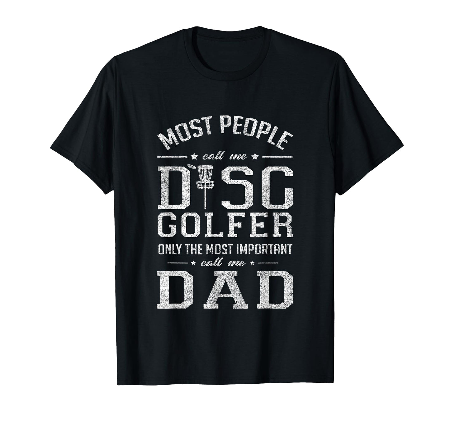 Funny Disc Golf Dad Fathers Day Disc T-Shirt - Unique Graphic Men Women - T-Shirt, Sweatshirt, Hoodie