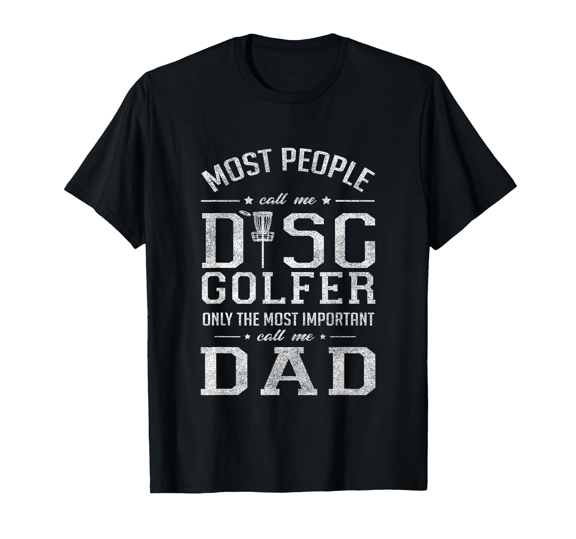 Funny Disc Golf Dad Fathers Day Disc T-Shirt - Unique Graphic Men Women - T-Shirt, Sweatshirt, Hoodie
