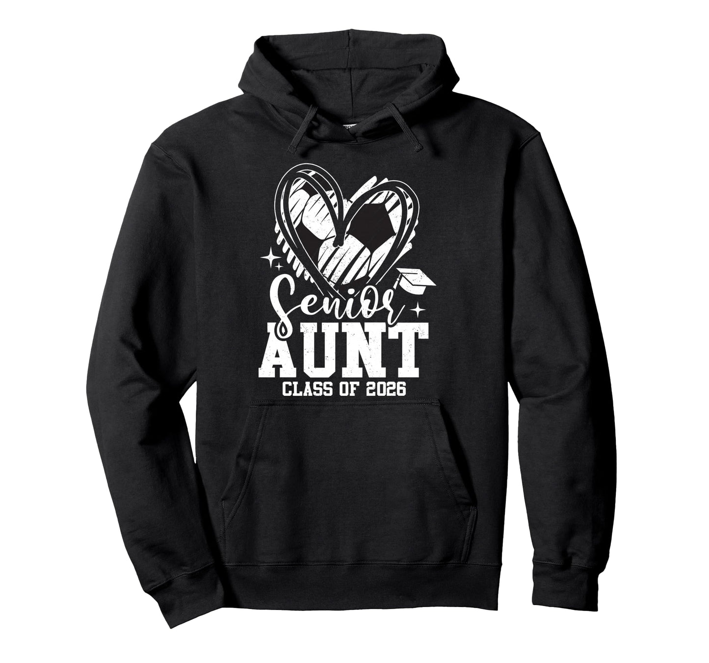 Senior Aunt Class 2026 Soccer Hoodie - Streetwear Style for Adults - T-Shirt, Sweatshirt, Hoodie