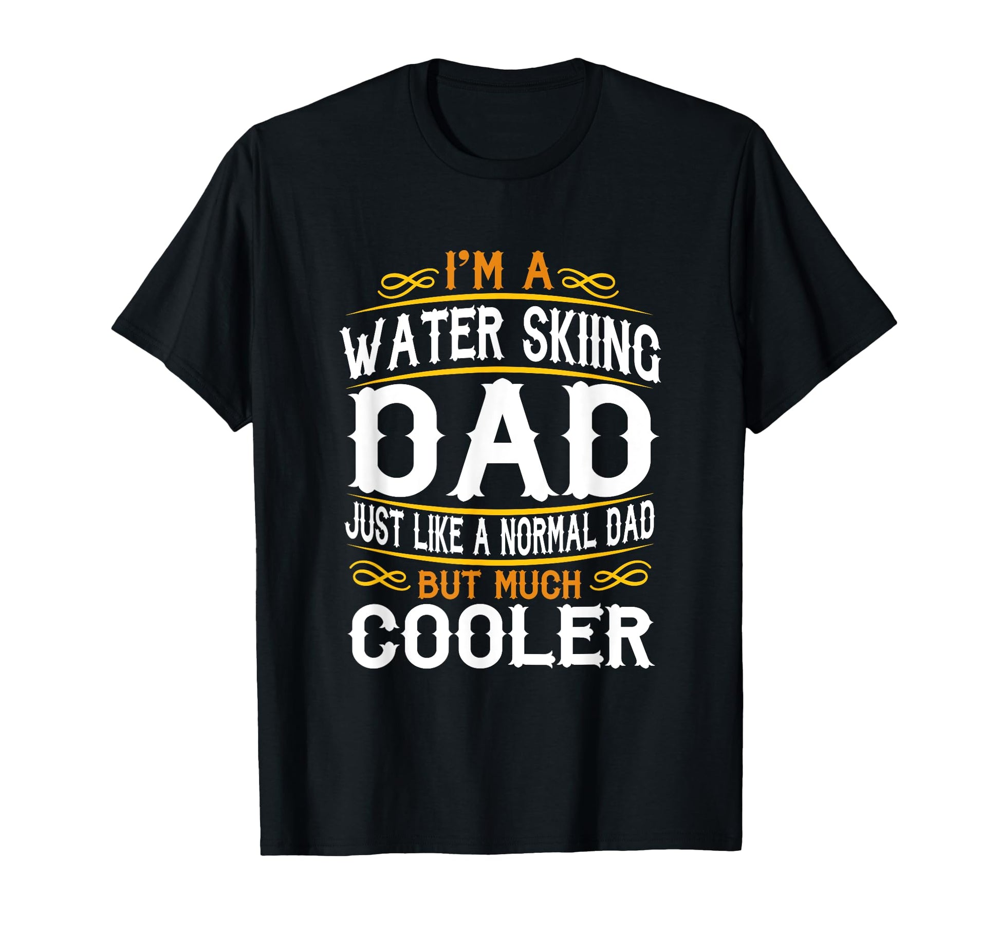 Water Skiing Dad Im Dad T Shirts F577 T-Shirt - Unique Graphic Unisex - T-Shirt, Sweatshirt, Hoodie