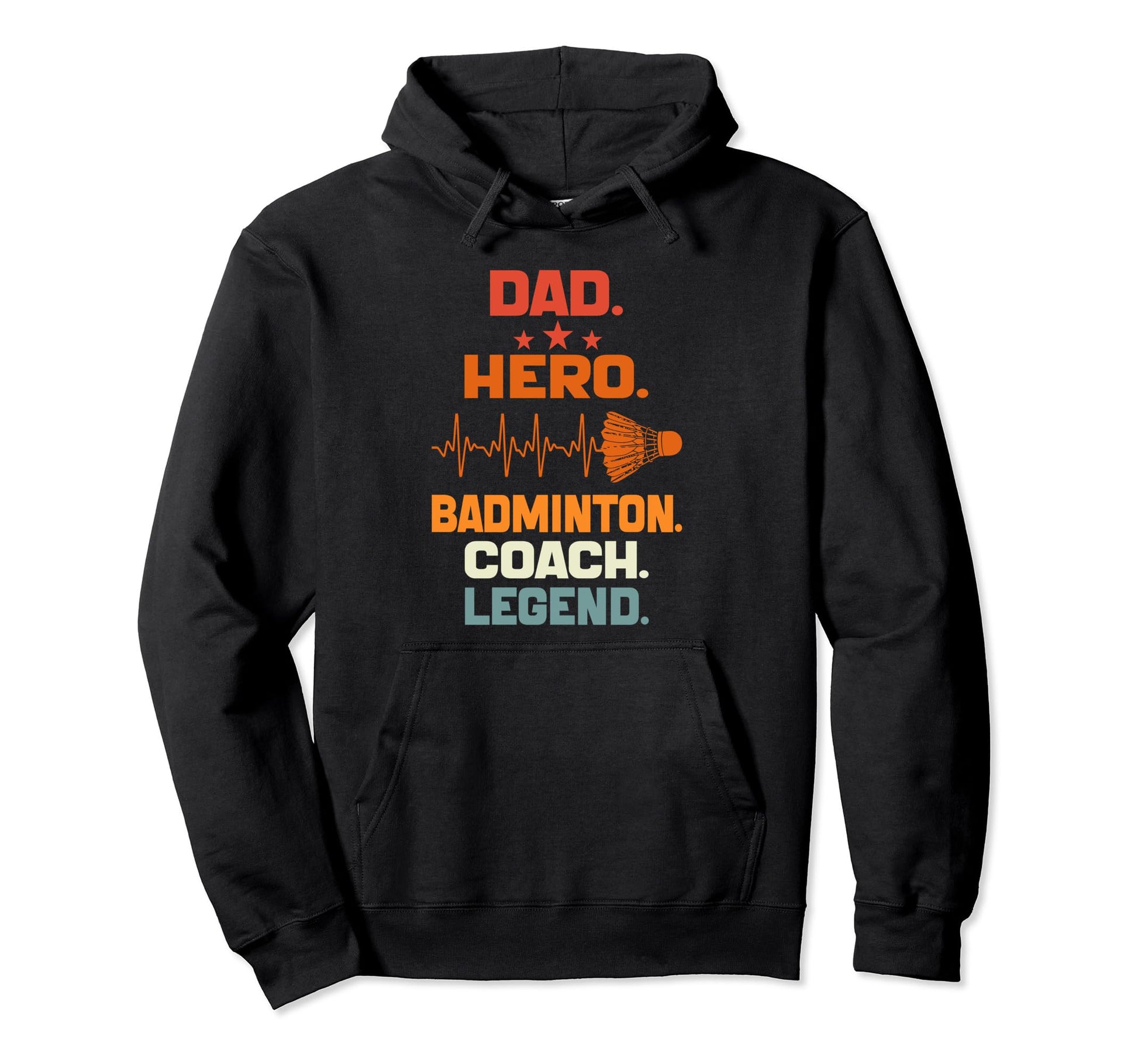 Dad Hero Badminton Coach Legend Hoodie - Novelty Apparel for Adults - T-Shirt, Sweatshirt, Hoodie