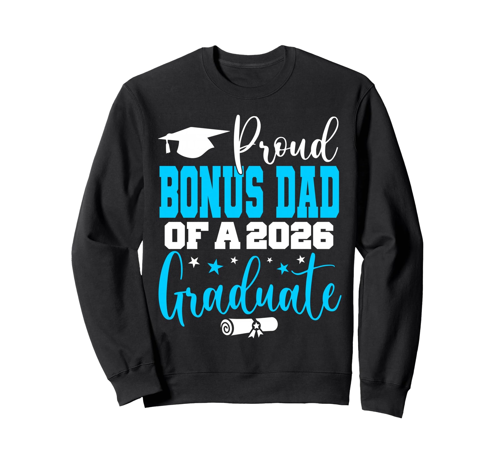 Senior 2026 Proud Bonus Dad Sweatshirt - Casual Everyday Wear Men Women - T-Shirt, Sweatshirt, Hoodie