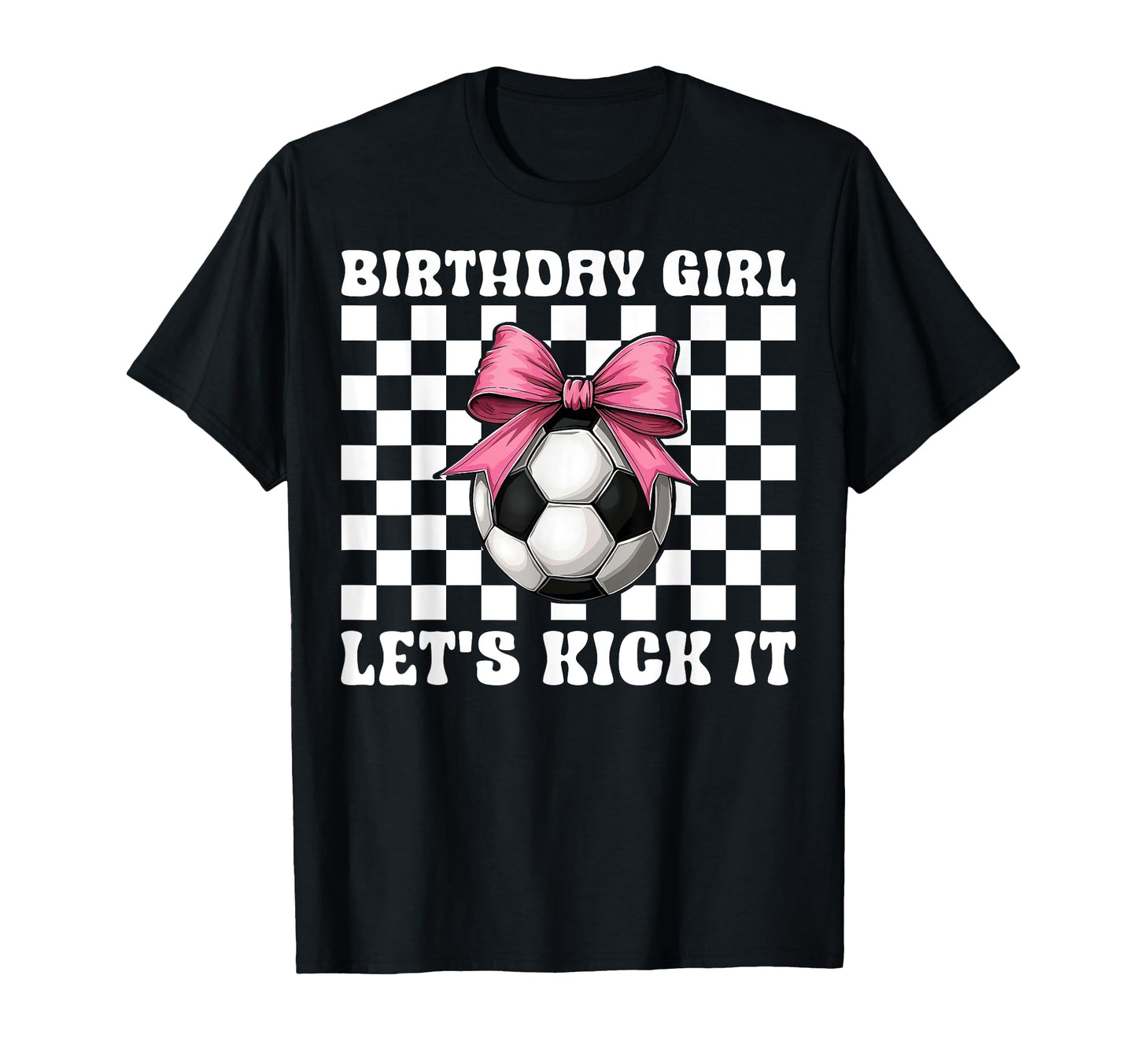 Soccer Soccer Mom Mama Birthday Lets Kick T-Shirt - Trendy Graphic Unisex - T-Shirt, Sweatshirt, Hoodie
