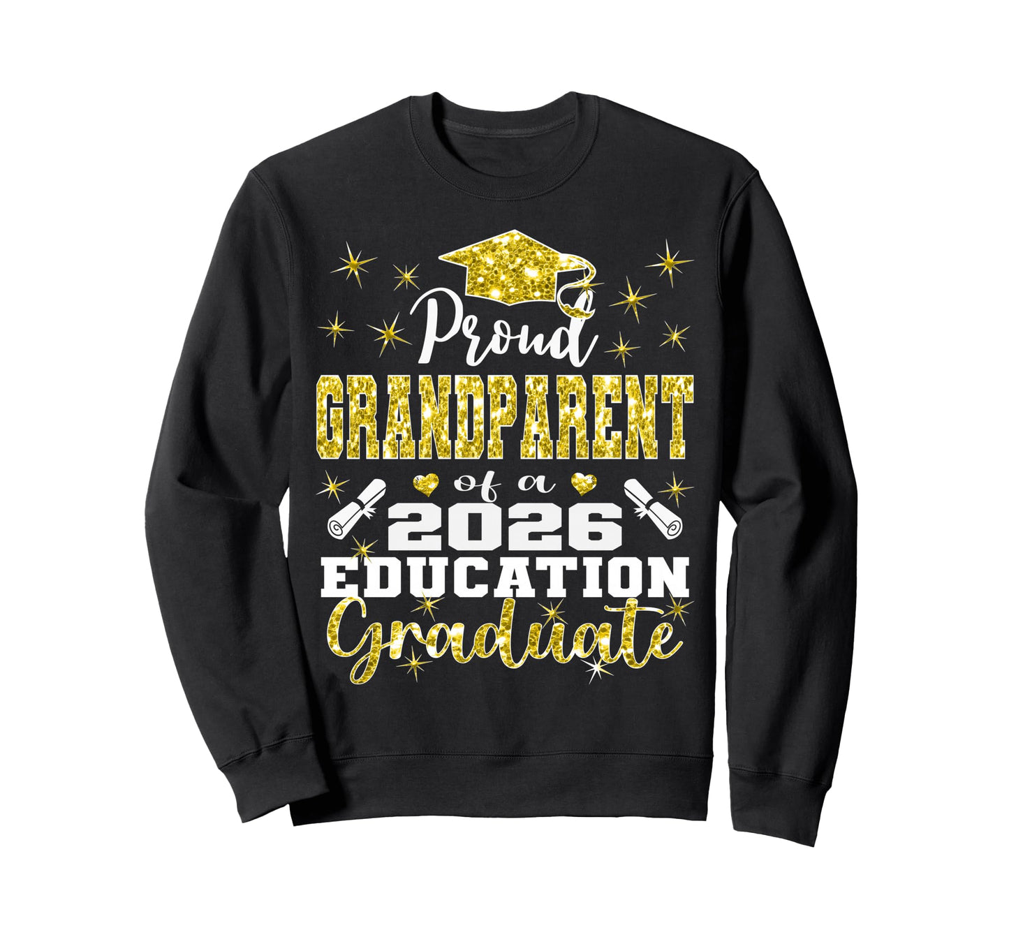 Proud Grandparent 2026 Education Sweatshirt - Novelty Apparel Unisex - T-Shirt, Sweatshirt, Hoodie