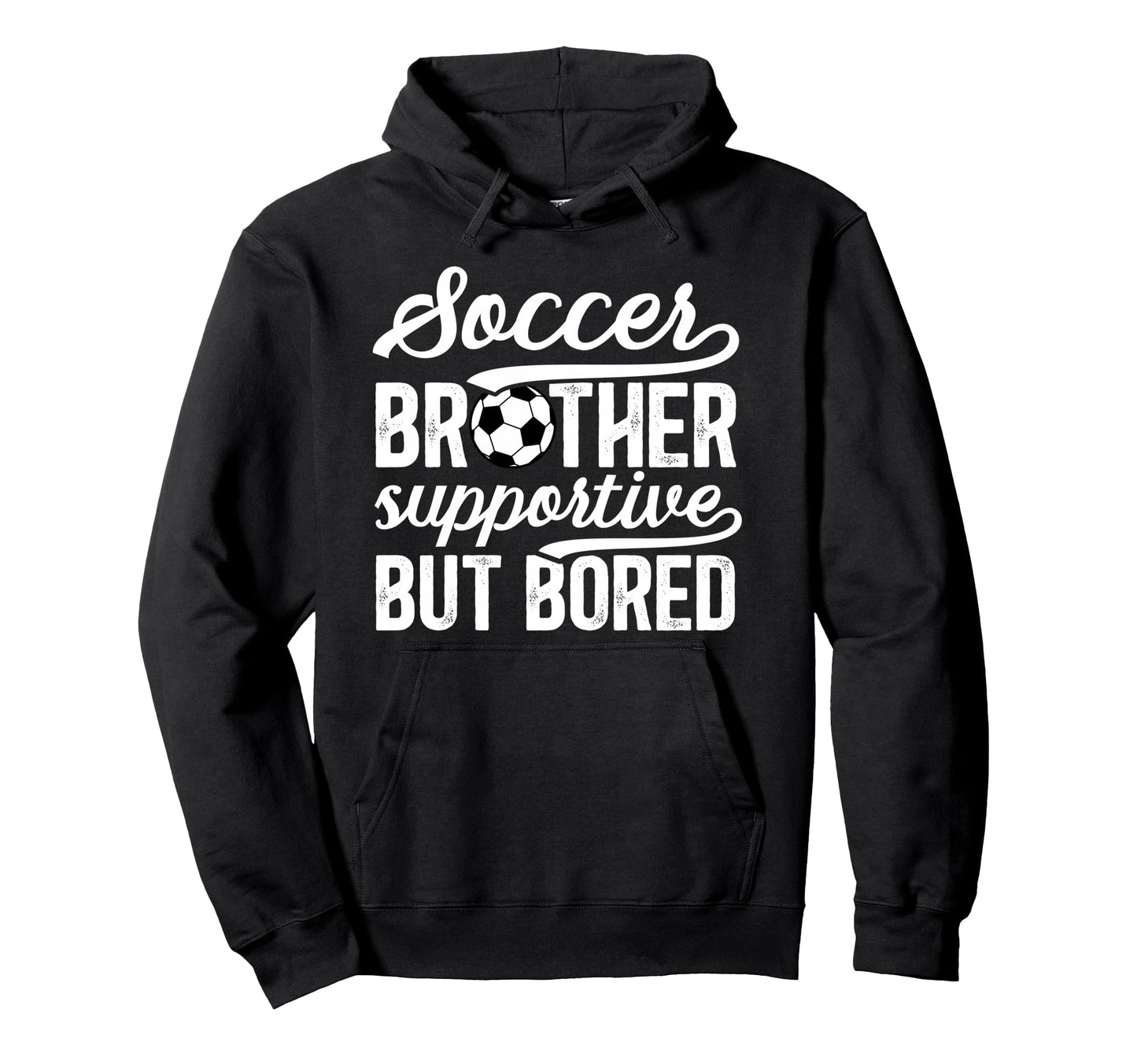 Soccer Brother Supportive Brother Soccer Hoodie - Minimalist Print Unisex - T-Shirt, Sweatshirt, Hoodie