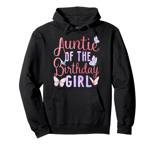 Auntie Birthday Butterfly Party Matching Hoodie - Streetwear Style Unisex - T-Shirt, Sweatshirt, Hoodie