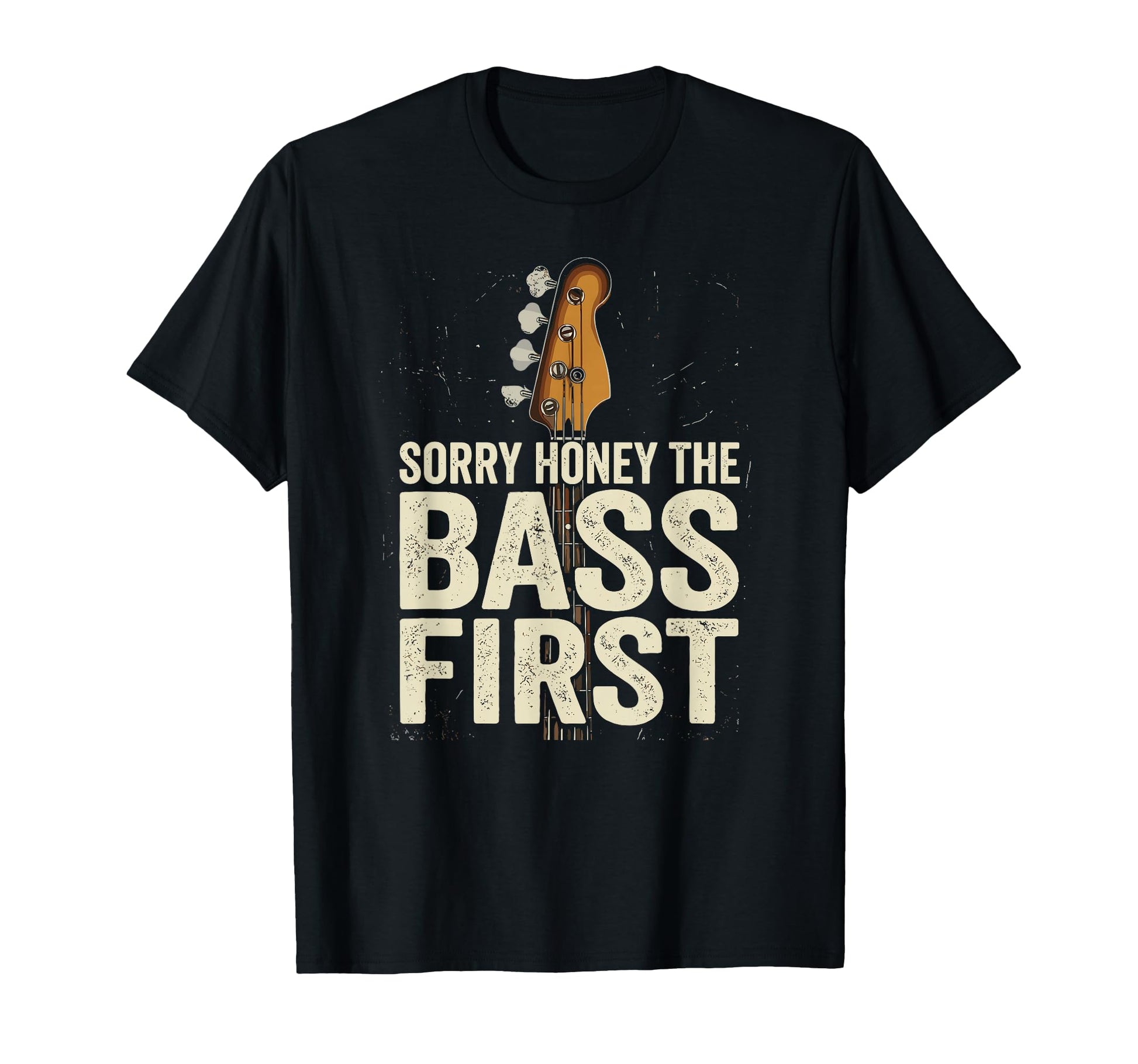 Sorry Honey Bass First Funny Guitarist T-Shirt - Unique Graphic for Adults - T-Shirt, Sweatshirt, Hoodie