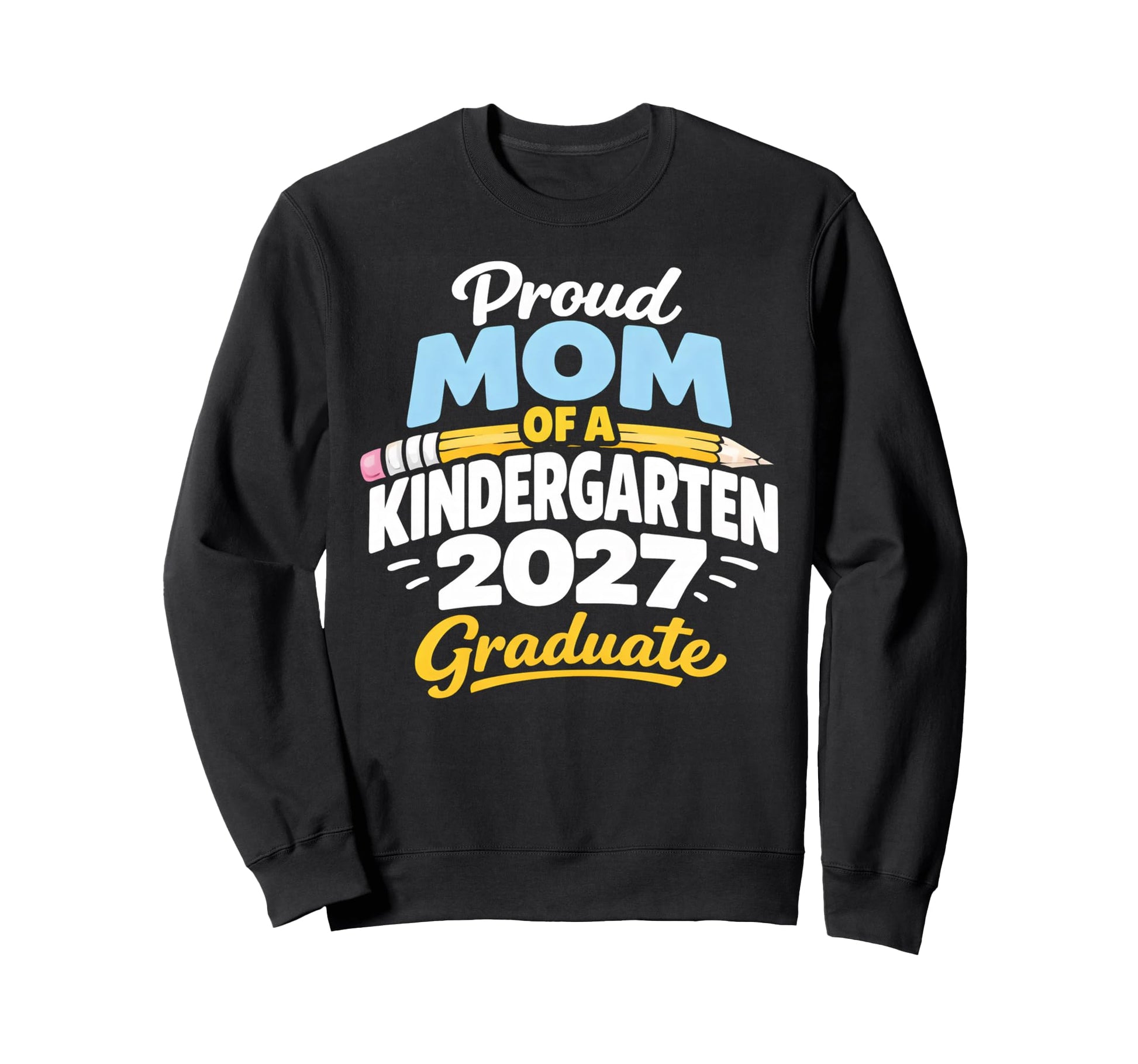Graduation School Proud Mom 2027 Sweatshirt - Trendy Graphic Unisex - T-Shirt, Sweatshirt, Hoodie