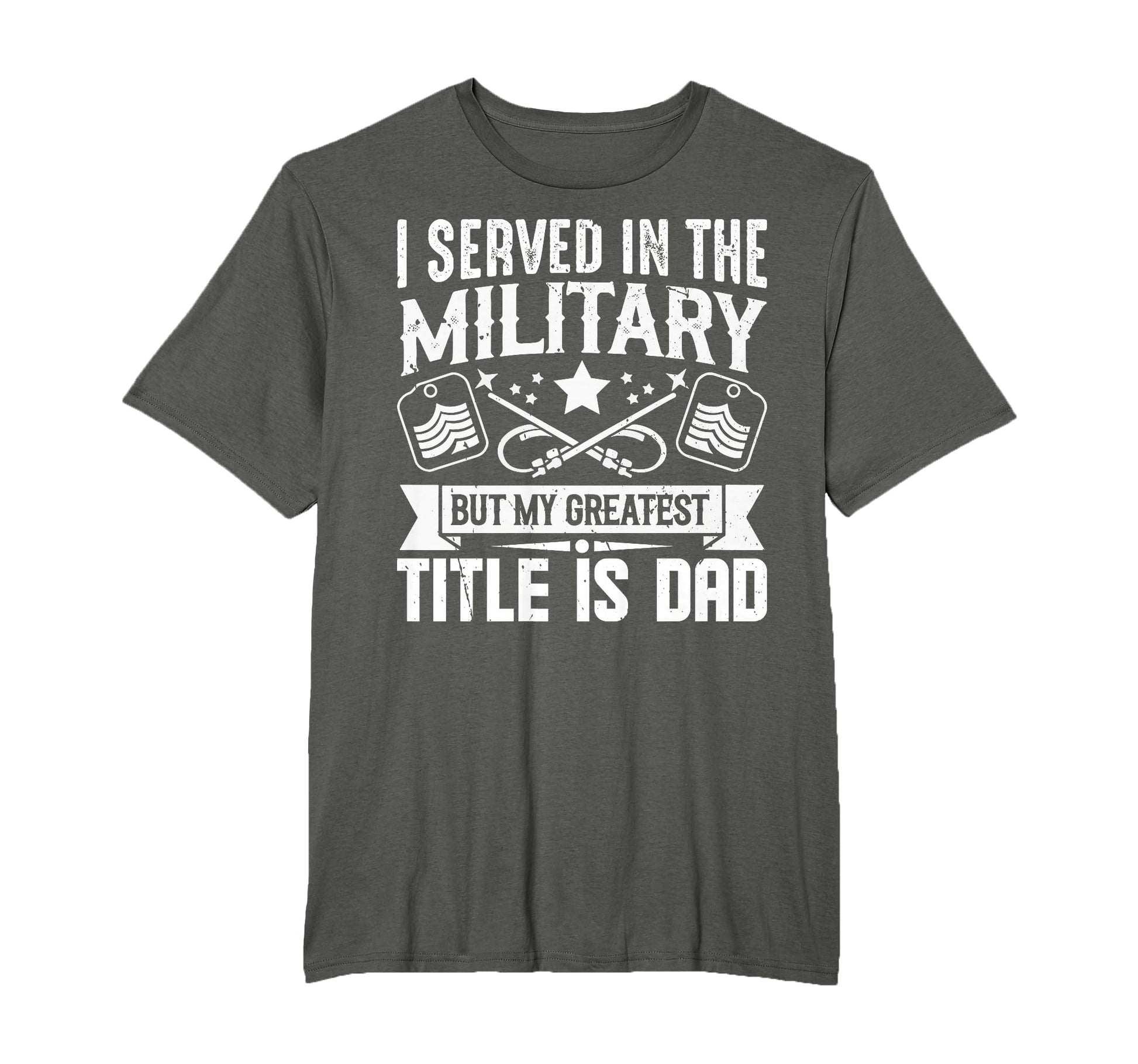 I Served Military But My Greatest T-Shirt - Trendy Graphic for Adults - T-Shirt, Sweatshirt, Hoodie