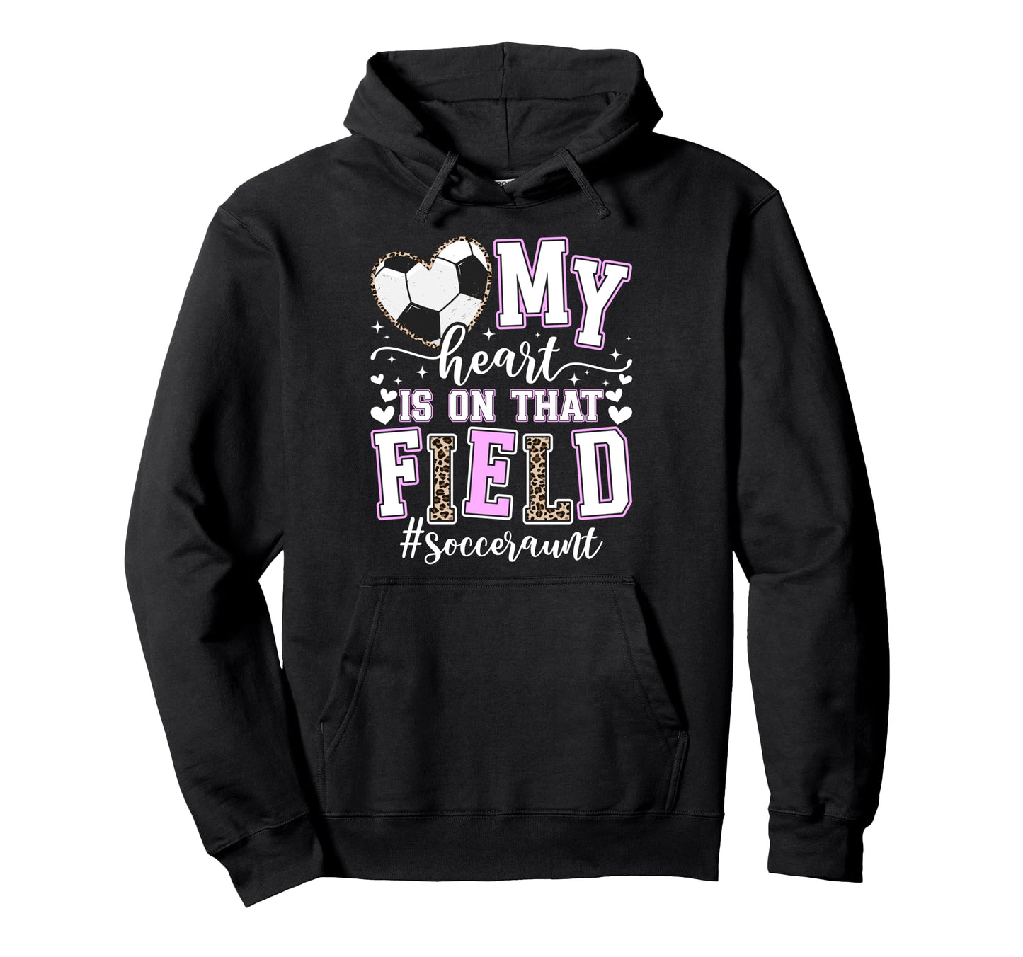 That Field Soccer Aunt Soccer Player Hoodie - Novelty Apparel Men Women - T-Shirt, Sweatshirt, Hoodie