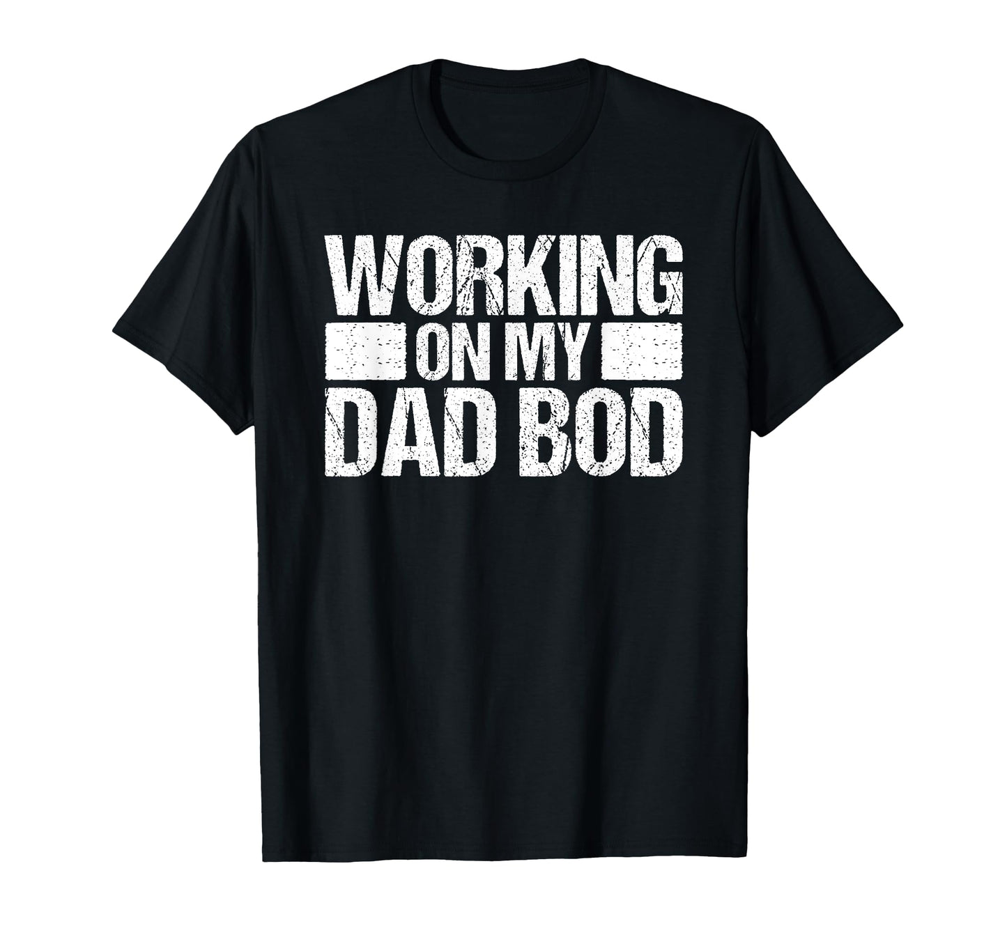 Working My Dad Bod Dad Joke Father T-Shirt - Custom Art Print for Adults - T-Shirt, Sweatshirt, Hoodie