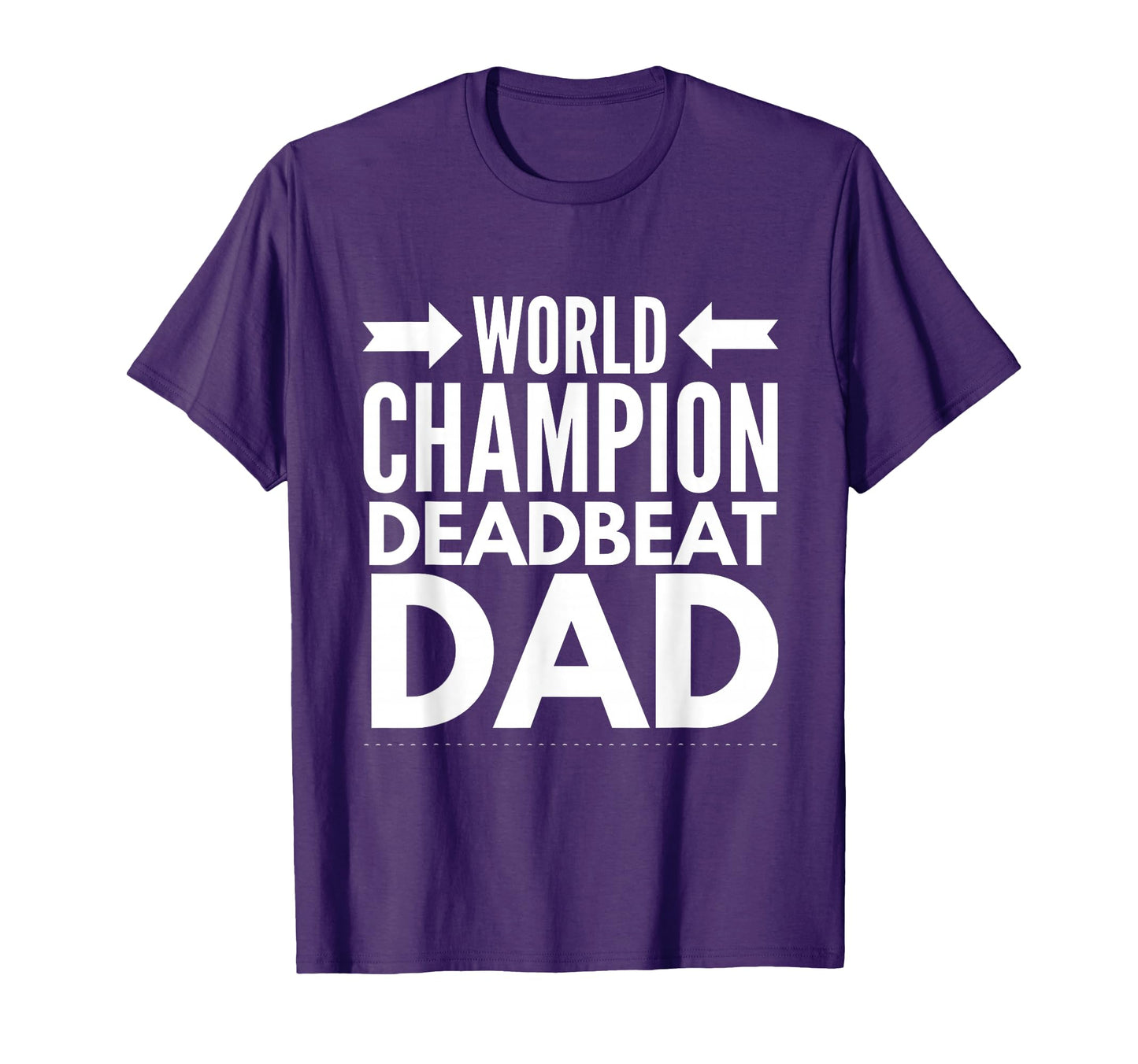 Mens World Champion Deadbeat Dad T-Shirt - Novelty Apparel for Adults - T-Shirt, Sweatshirt, Hoodie