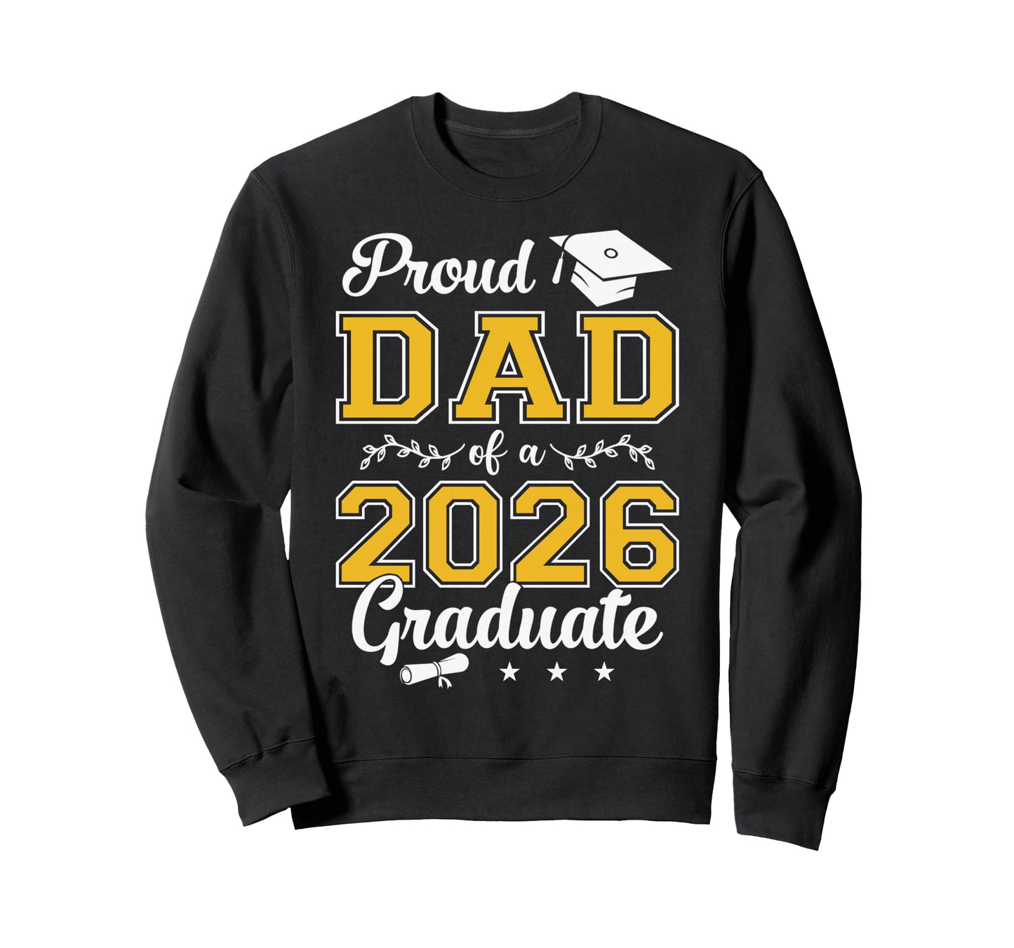 Proud Dad Class 2026 Graduate Senior Sweatshirt - Graphic Print for Adults - T-Shirt, Sweatshirt, Hoodie