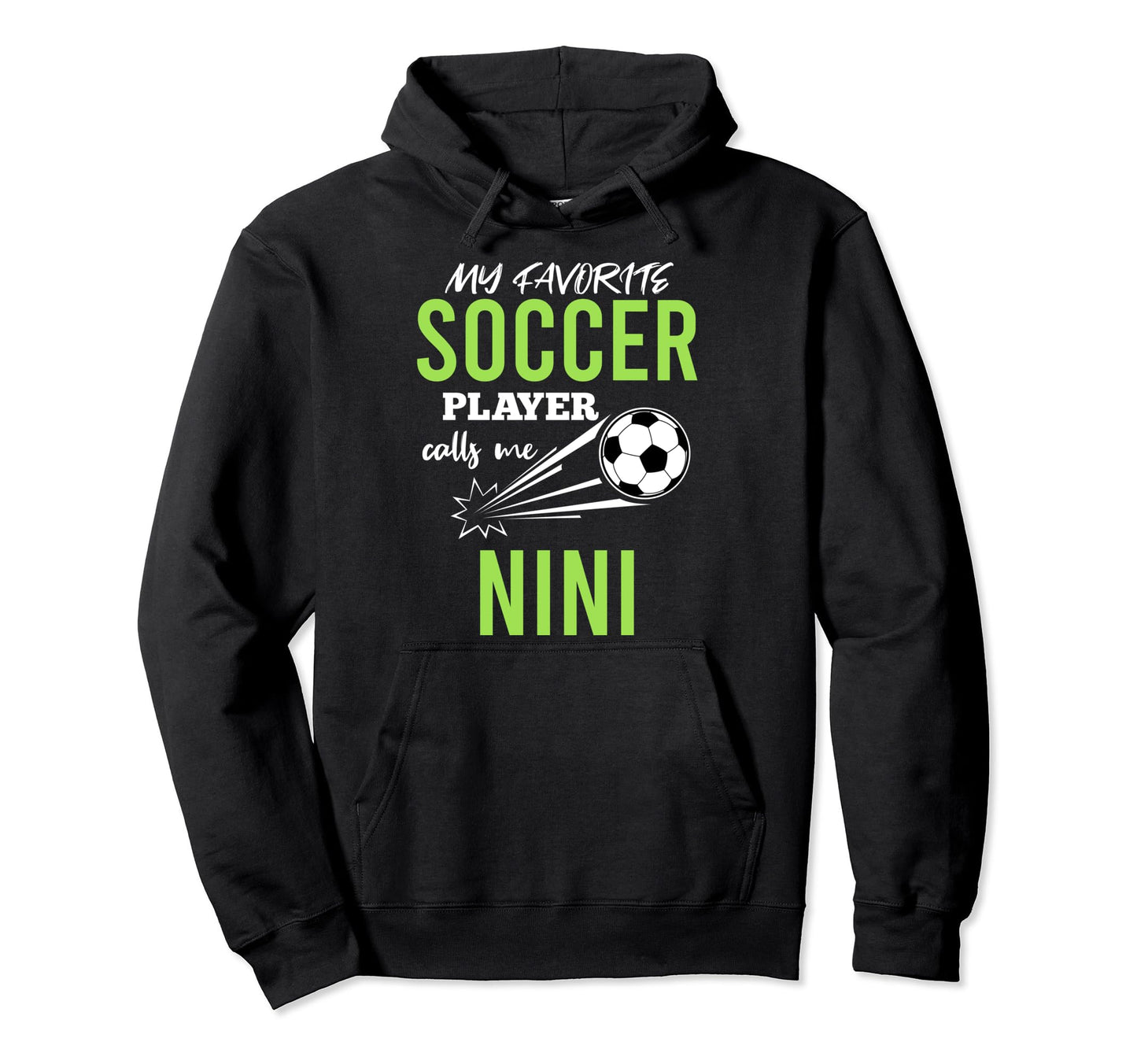 Soccer Nini My Favorite Player Calls Me Hoodie - Minimalist Print Unisex - T-Shirt, Sweatshirt, Hoodie