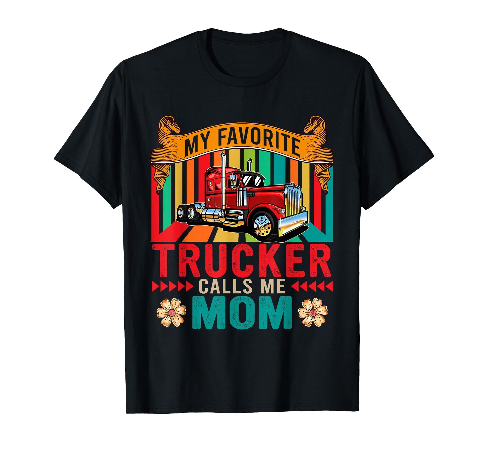 My Favorite Trucker Calls Me Mom T-Shirt - Custom Art Print for Adults - T-Shirt, Sweatshirt, Hoodie