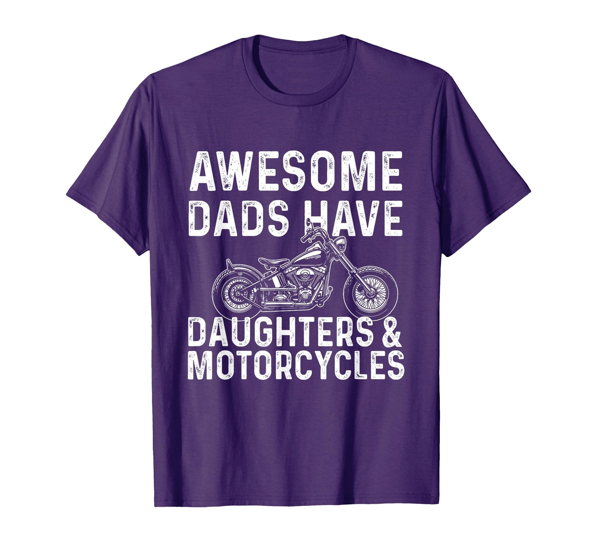 Awesome Dads Have Daughters Motorcycles T-Shirt - Unique Graphic Men Women - T-Shirt, Sweatshirt, Hoodie
