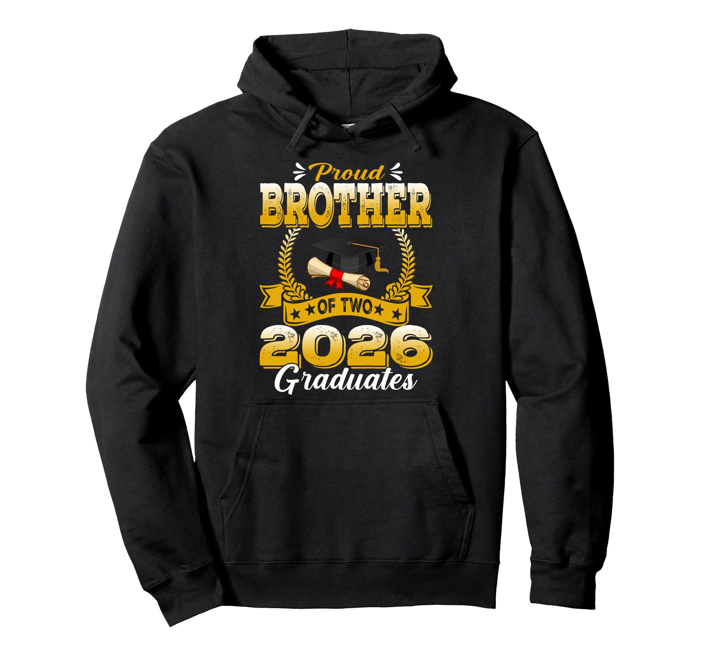 Proud Brother Two 2026 Graduates Hoodie - Fun Novelty Design for Adults - T-Shirt, Sweatshirt, Hoodie