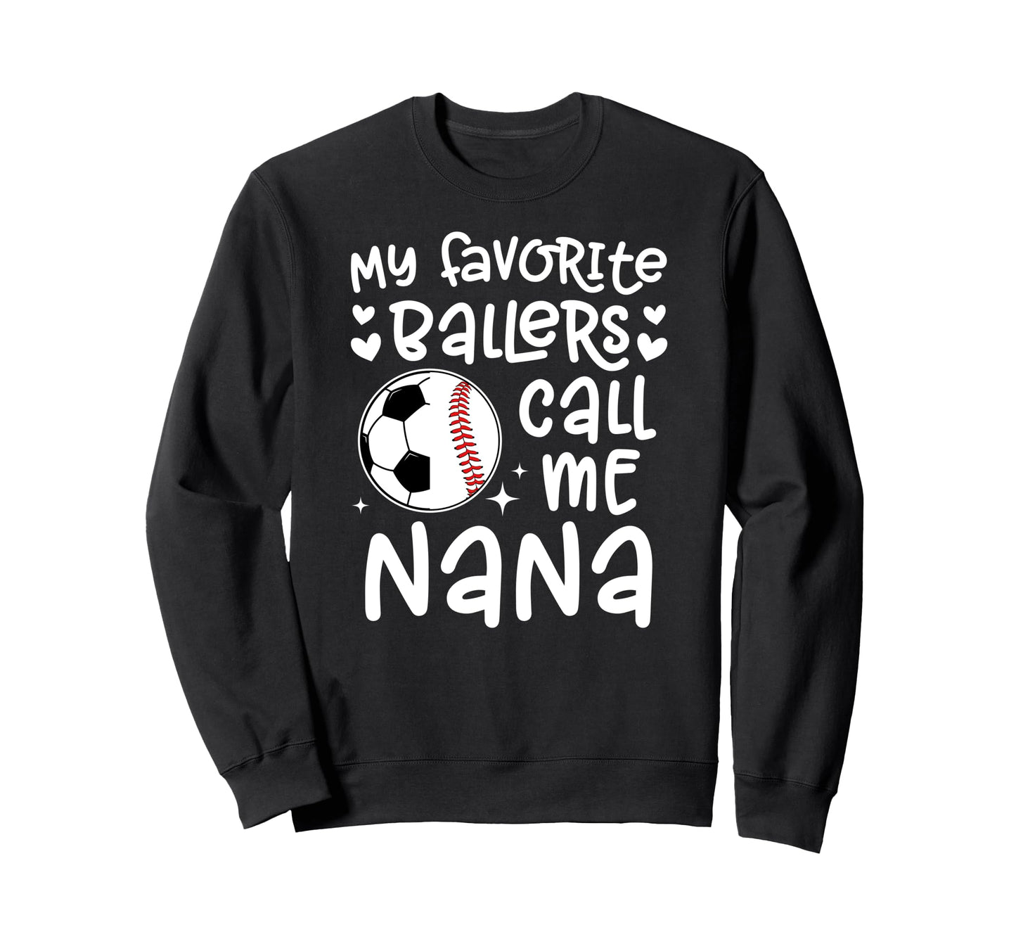 My Favorite Ballers Call Me Nana Sweatshirt - Aesthetic Graphic Unisex - T-Shirt, Sweatshirt, Hoodie