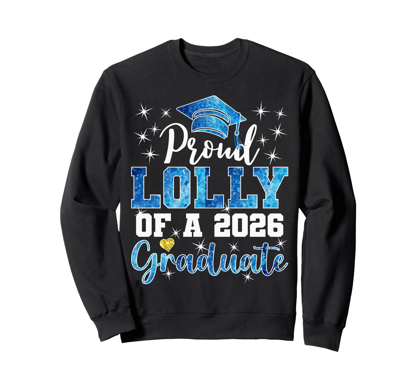 Super Proud Lolly 2026 Graduate Sweatshirt - Aesthetic Graphic Unisex - T-Shirt, Sweatshirt, Hoodie