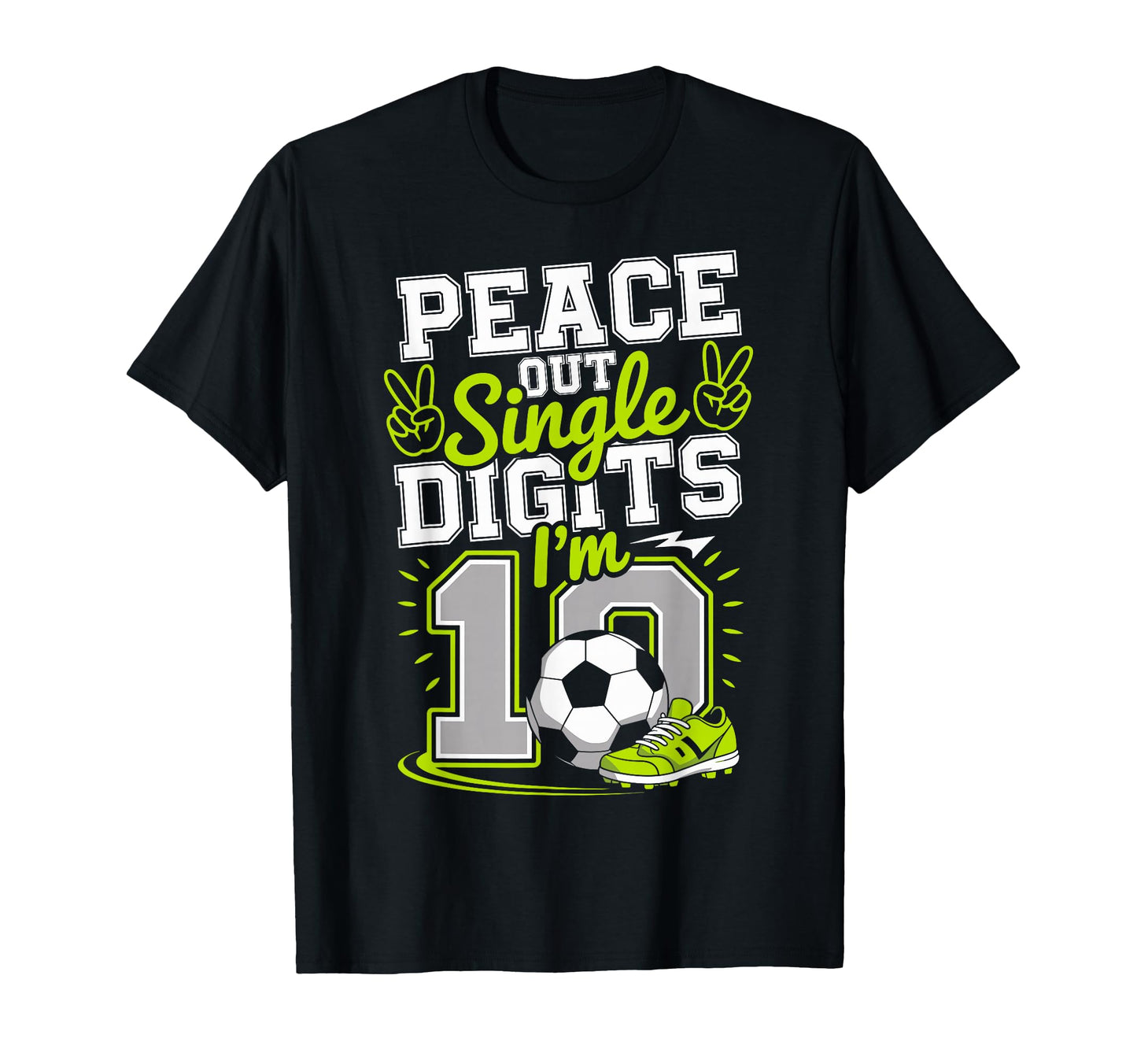 Peace Out Single Digits Im 10 Years T-Shirt - Custom Art Print Men Women - T-Shirt, Sweatshirt, Hoodie