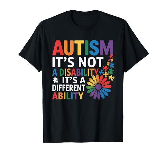 Autism Its Not Disability Its Different T-Shirt - Aesthetic Graphic Unisex - T-Shirt, Sweatshirt, Hoodie