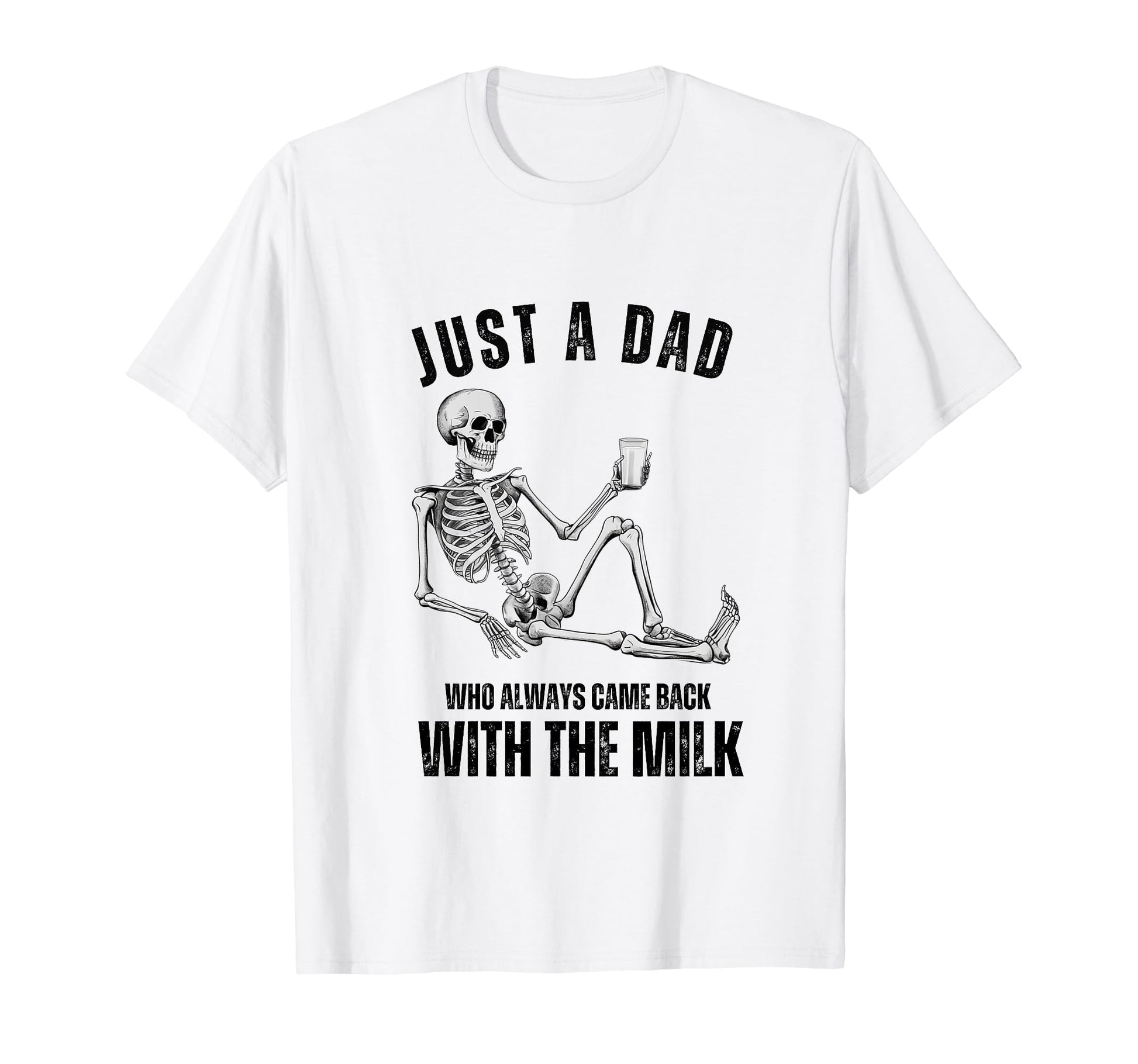 Just Step Dad Who Always Came Back Milk T-Shirt - Unique Graphic Unisex - T-Shirt, Sweatshirt, Hoodie