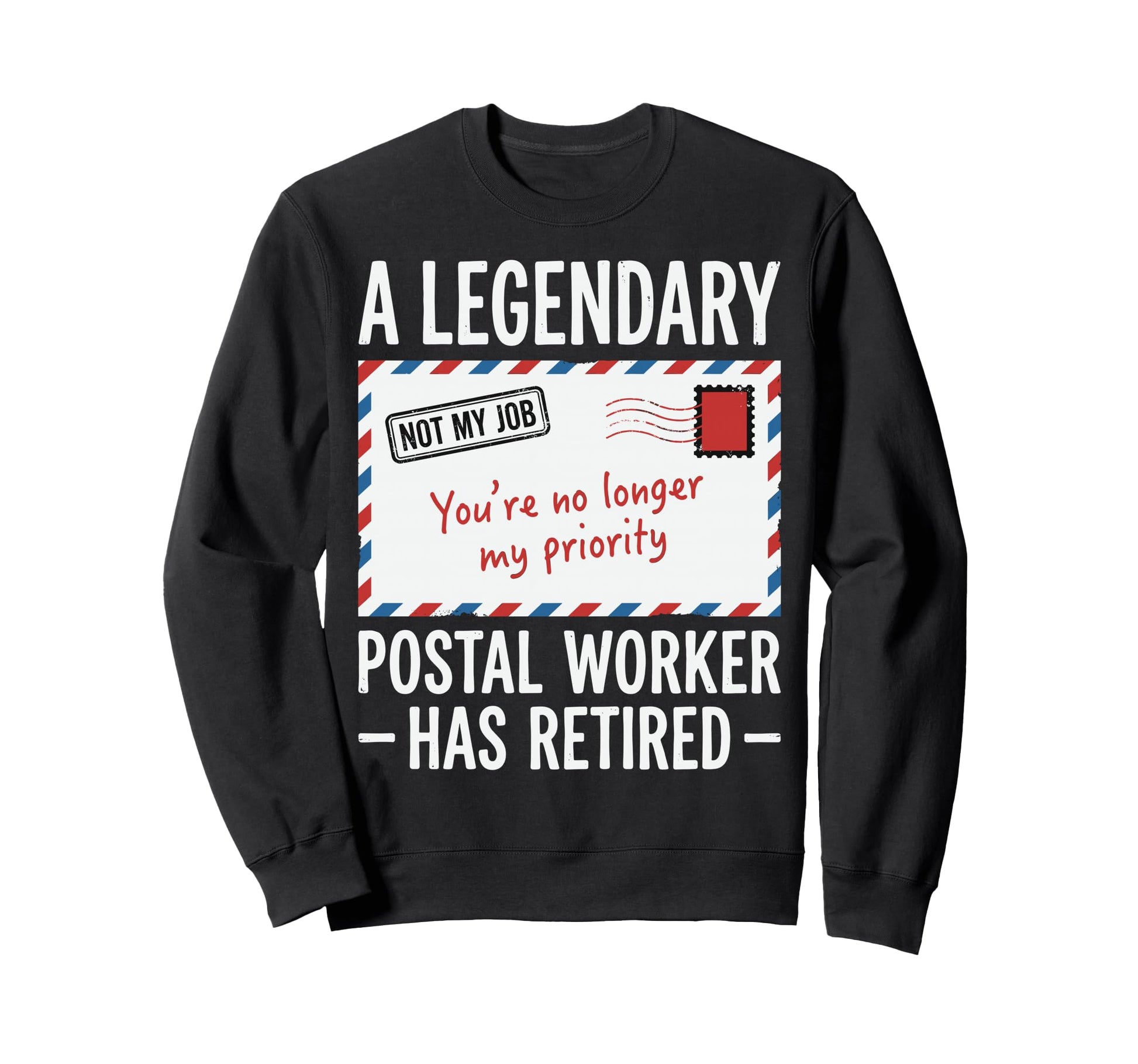 Legendary Retired Postal Worker Sweatshirt - Minimalist Print Men Women - T-Shirt, Sweatshirt, Hoodie