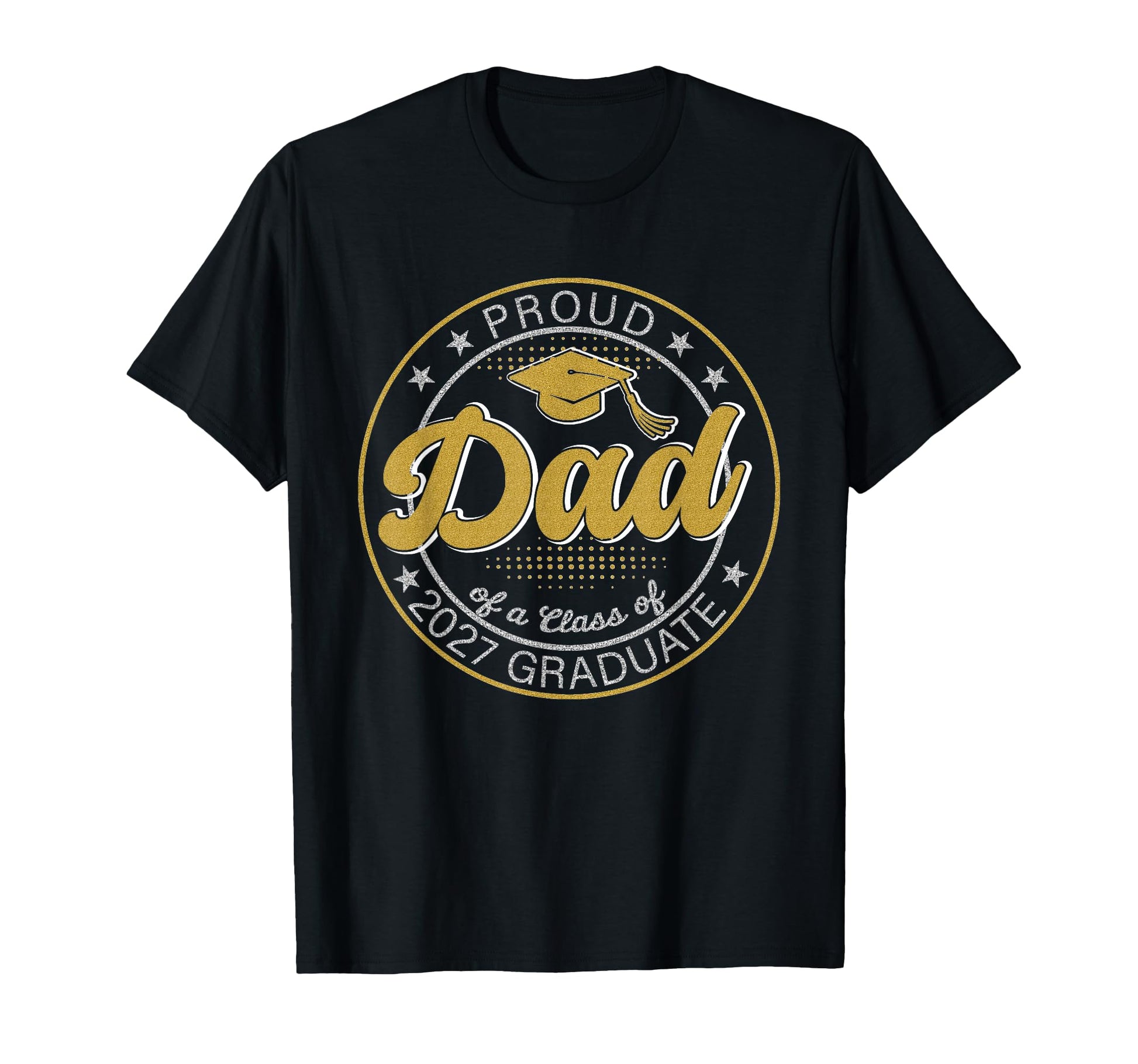 Proud Dad Class 2027 Graduate T-Shirt - Unique Graphic for Adults - T-Shirt, Sweatshirt, Hoodie