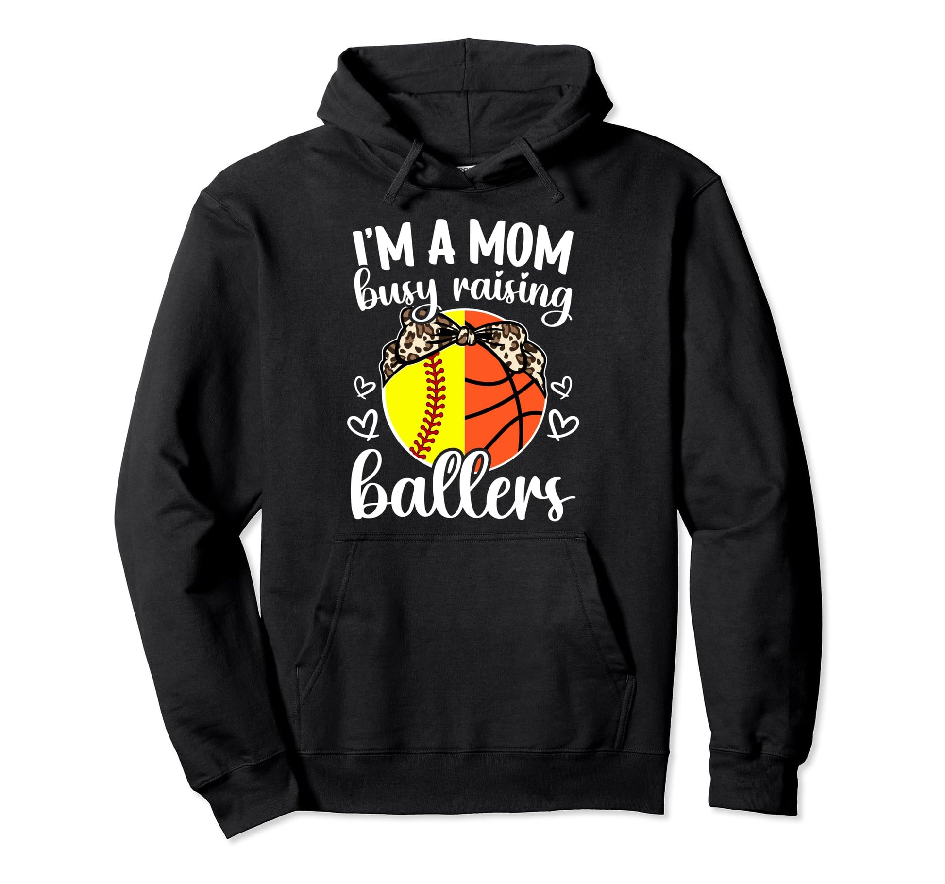 Im Mom Busy Raising Ballers Softball Hoodie - Fun Novelty Design Men Women - T-Shirt, Sweatshirt, Hoodie