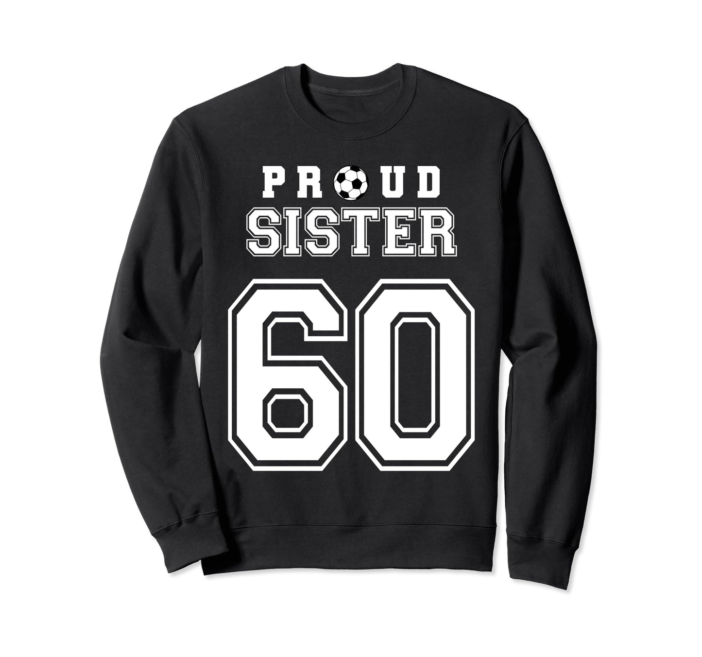 Number 60 Custom Proud Soccer Sweatshirt - Custom Art Print Men Women - T-Shirt, Sweatshirt, Hoodie