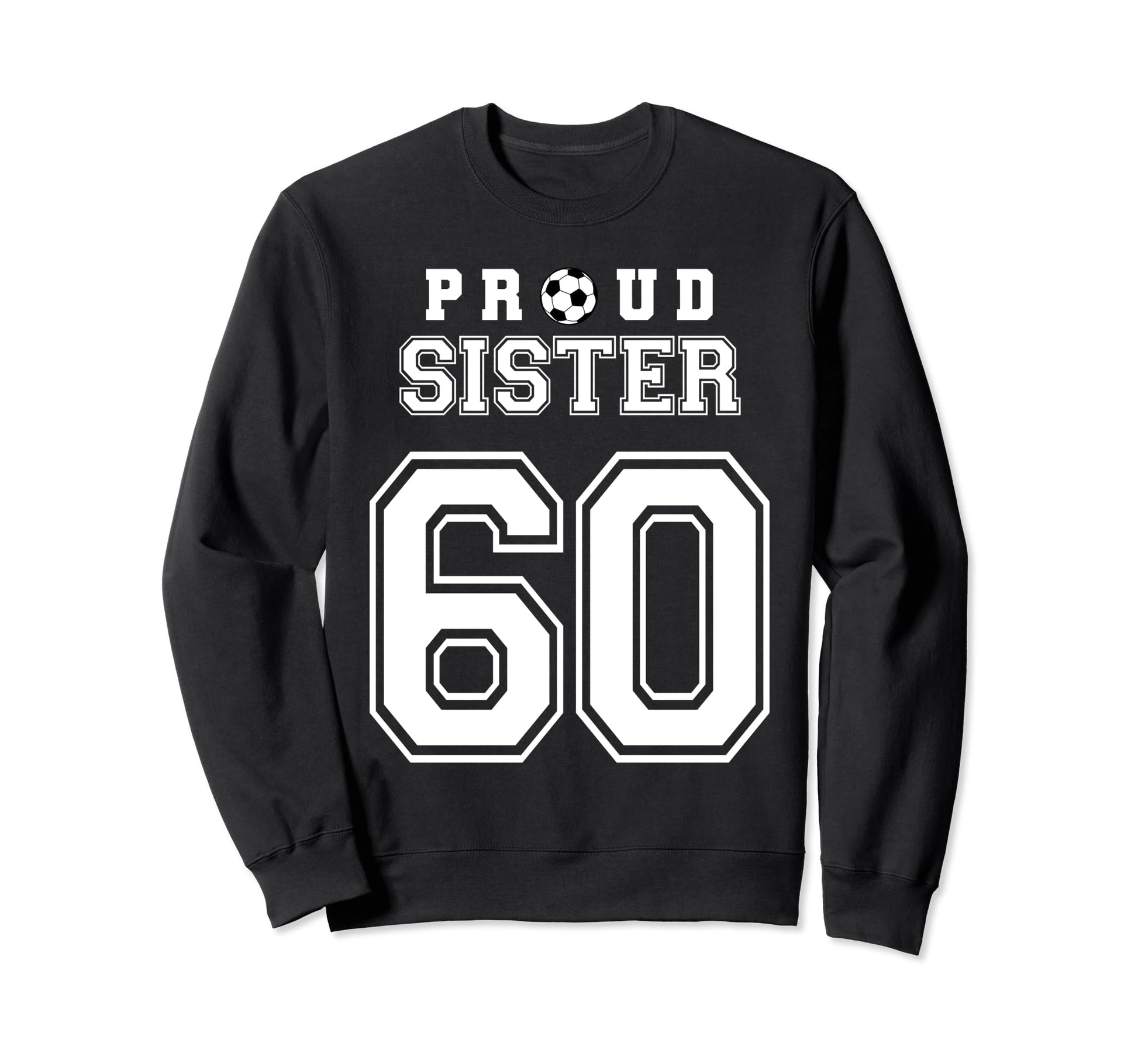 Number 60 Custom Proud Soccer Sweatshirt - Custom Art Print Men Women - T-Shirt, Sweatshirt, Hoodie